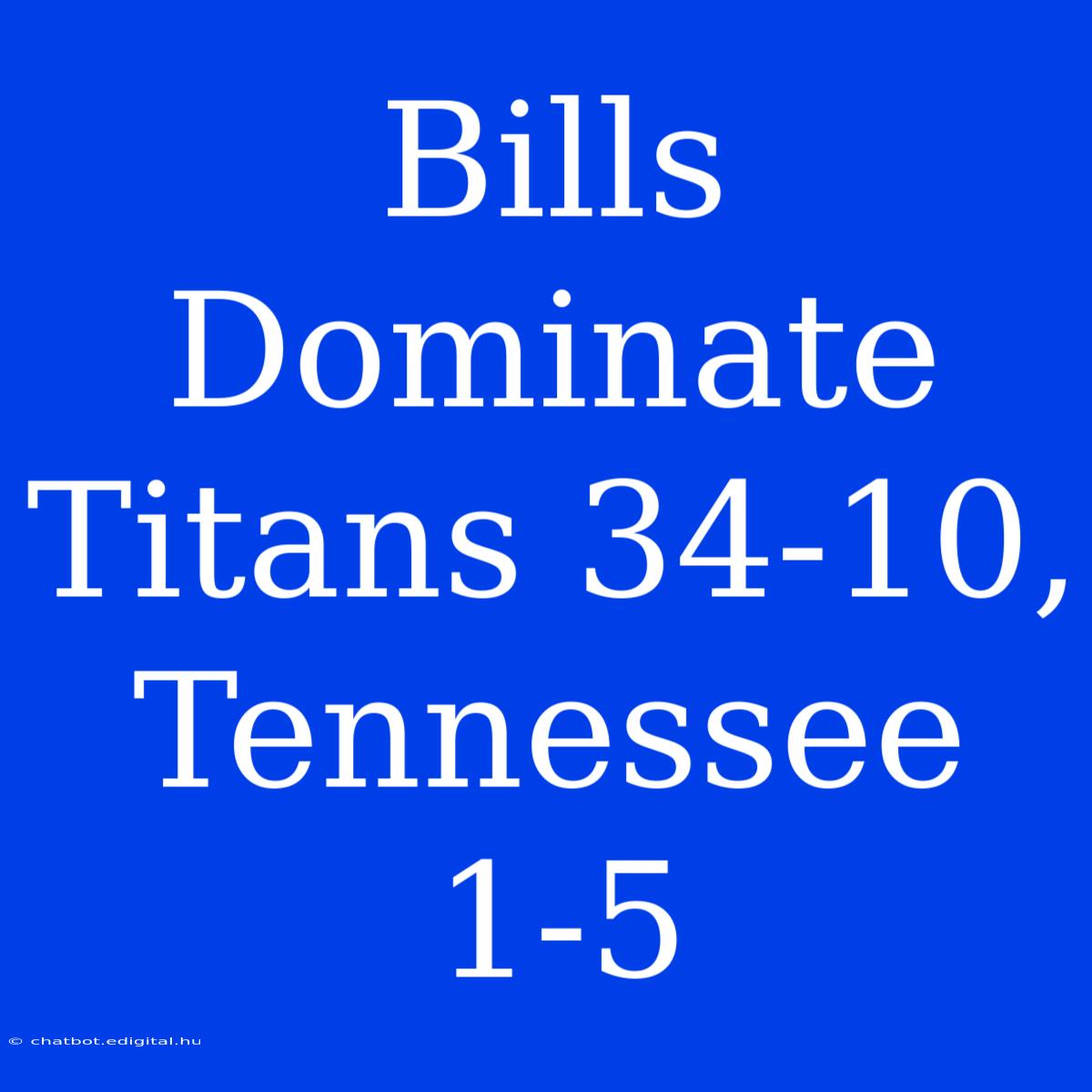 Bills Dominate Titans 34-10, Tennessee 1-5