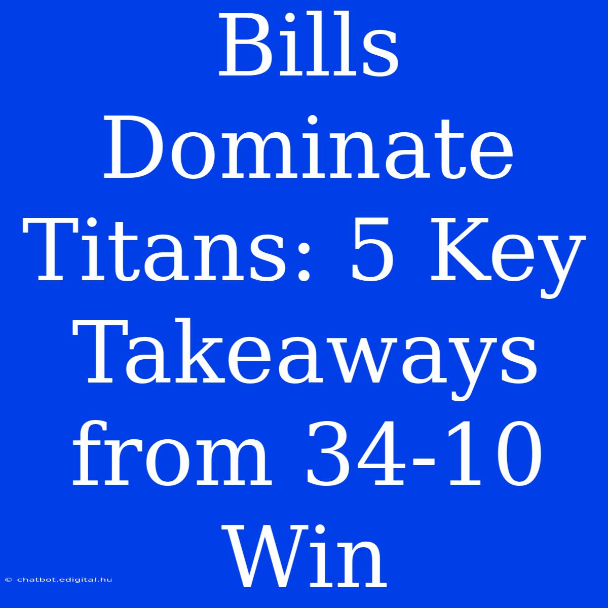 Bills Dominate Titans: 5 Key Takeaways From 34-10 Win