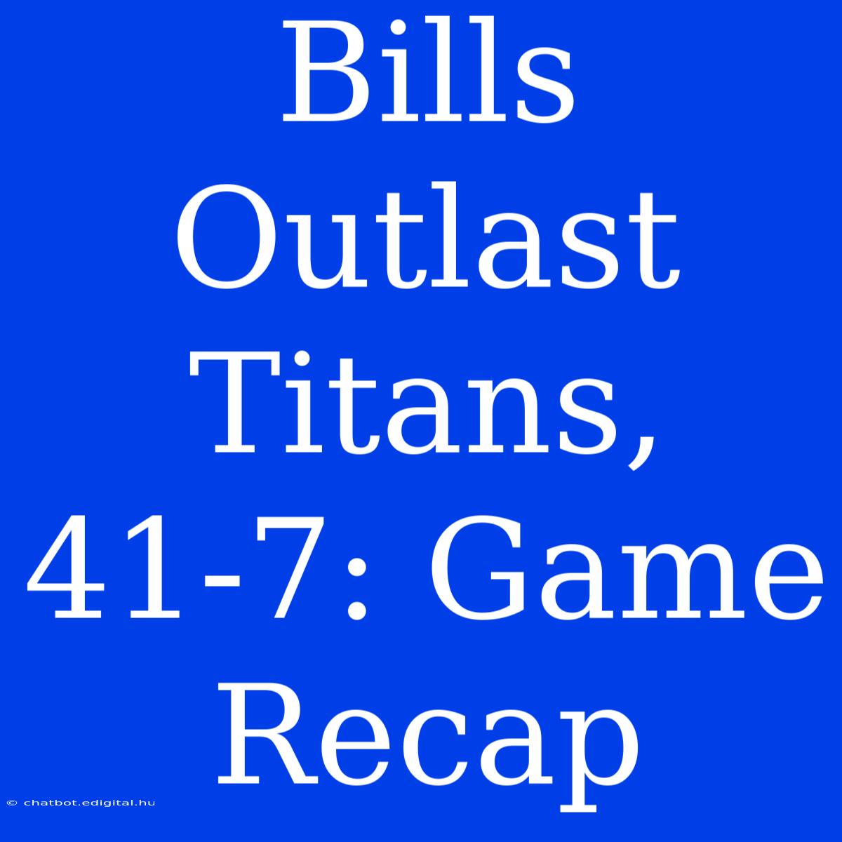 Bills Outlast Titans, 41-7: Game Recap