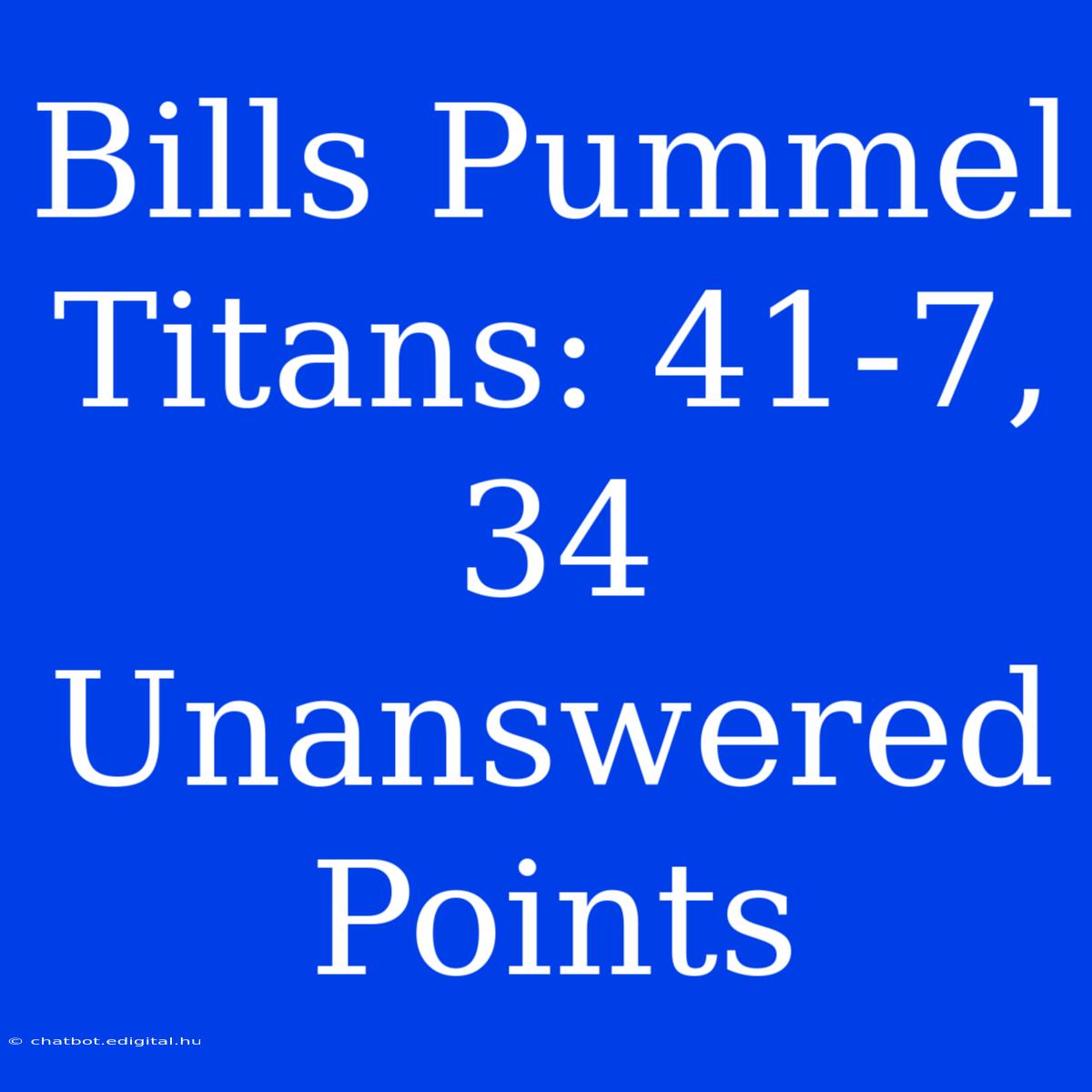 Bills Pummel Titans: 41-7, 34 Unanswered Points