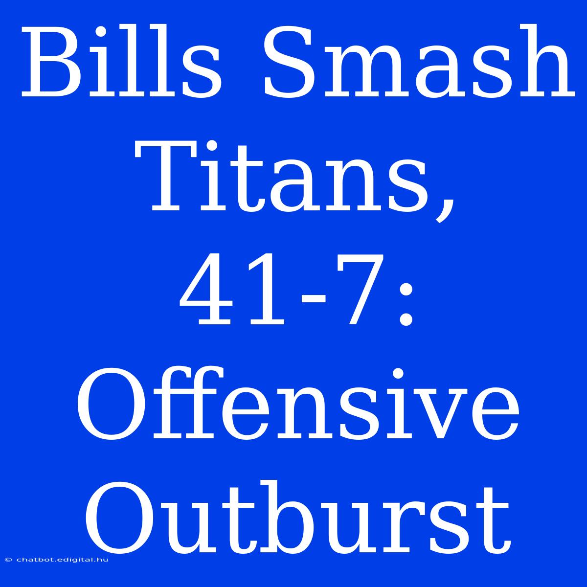 Bills Smash Titans, 41-7: Offensive Outburst