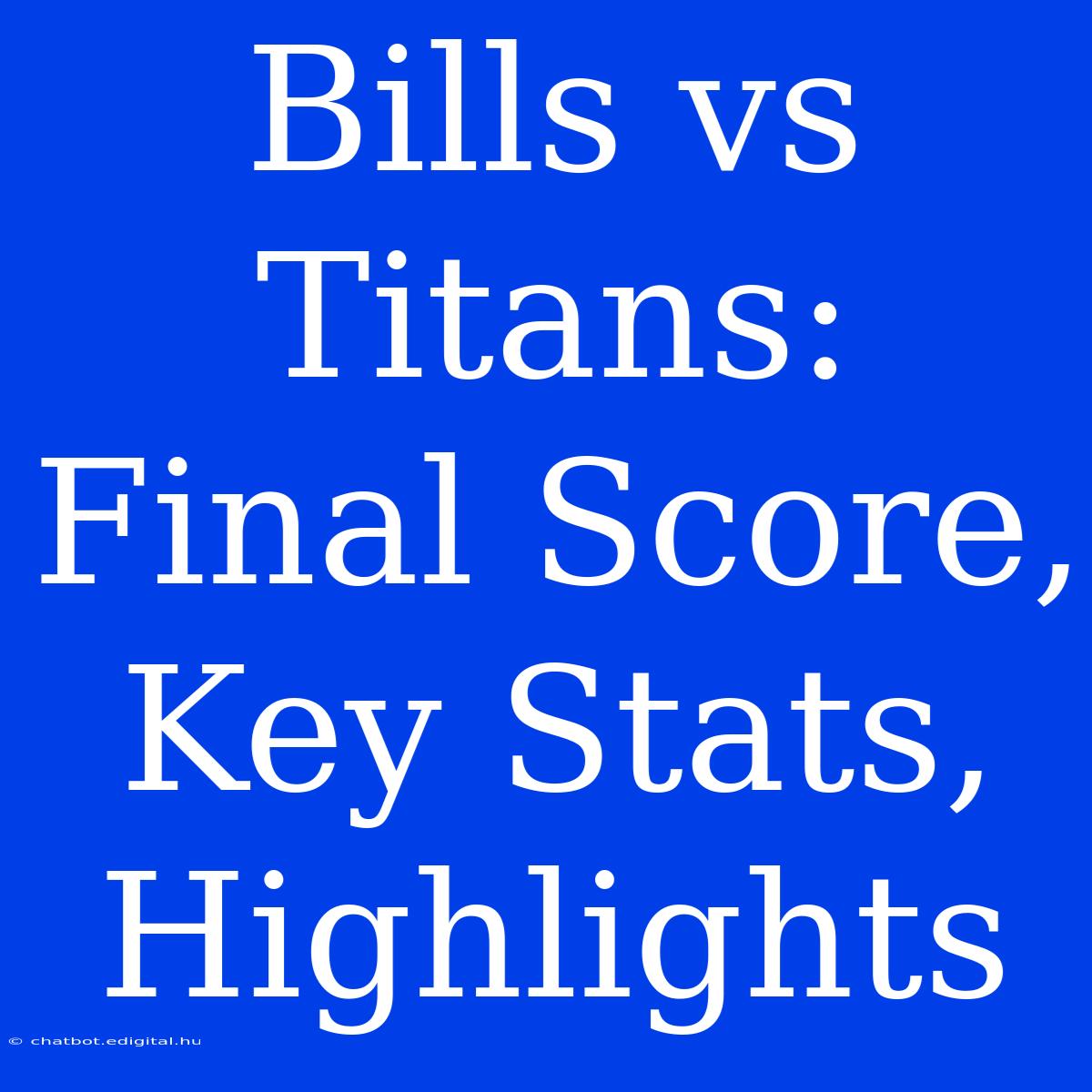 Bills Vs Titans: Final Score, Key Stats, Highlights