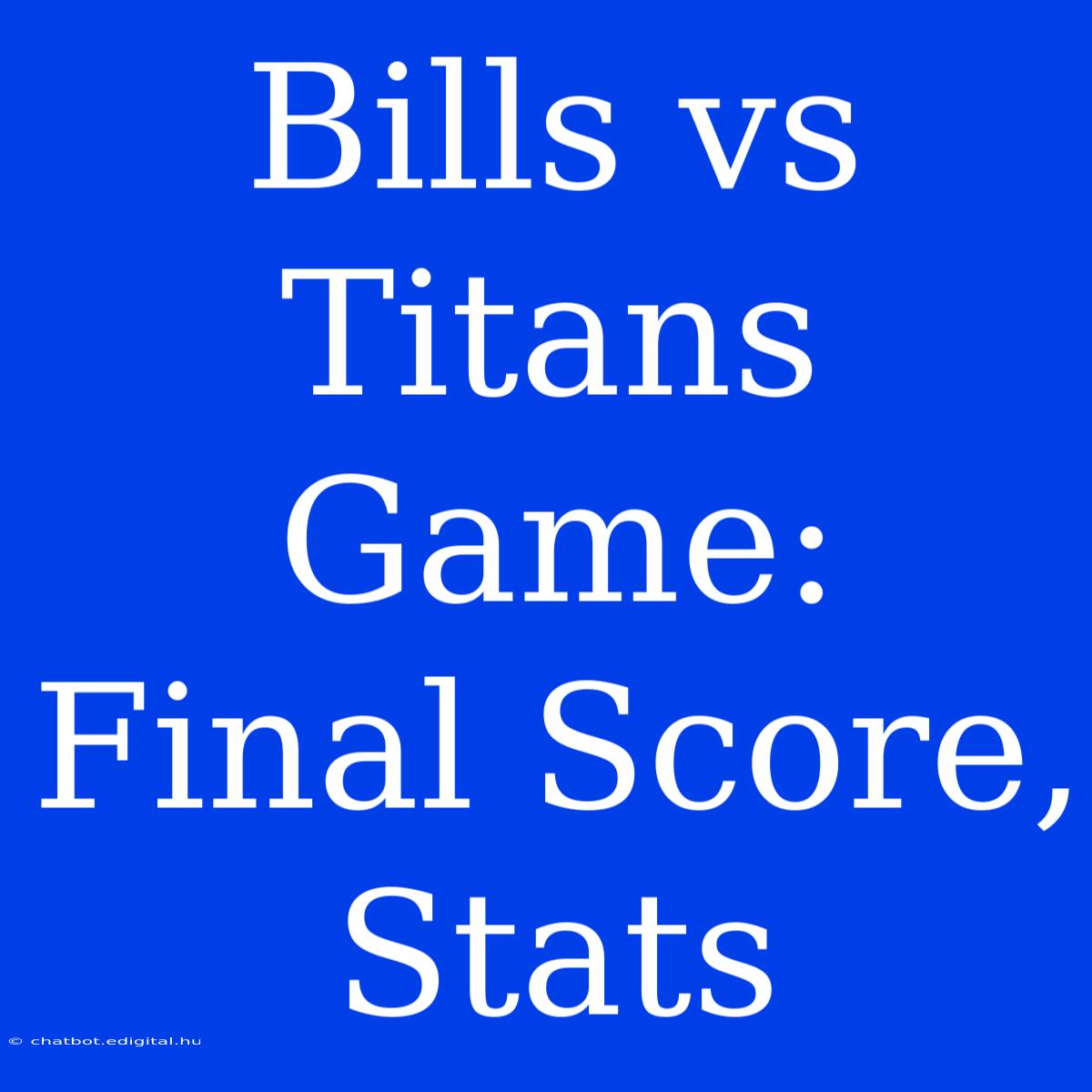 Bills Vs Titans Game: Final Score, Stats