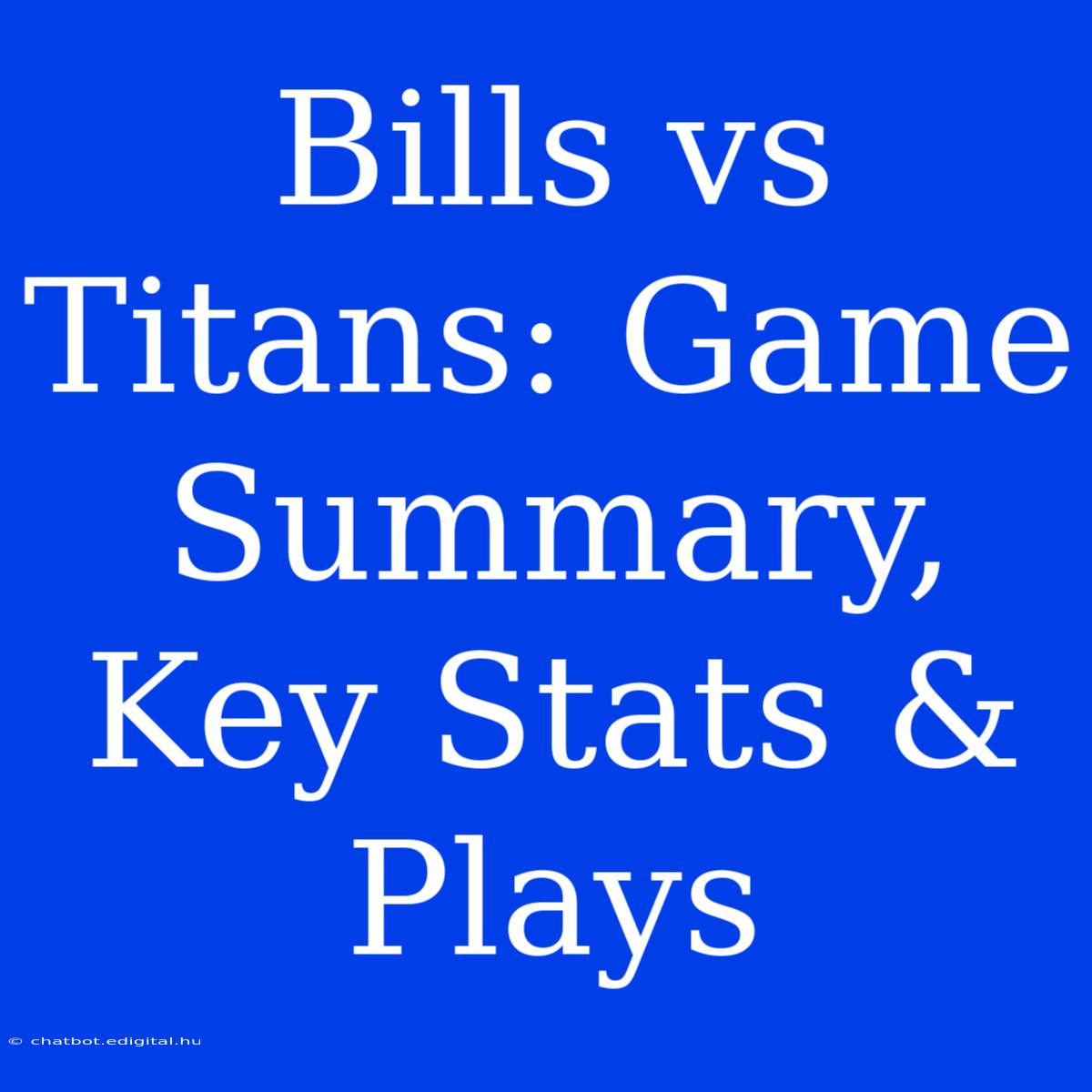 Bills Vs Titans: Game Summary, Key Stats & Plays