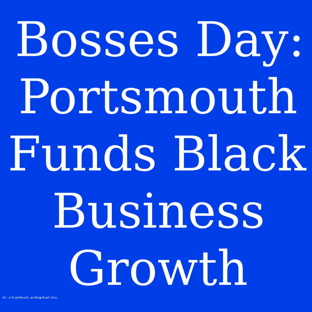 Bosses Day: Portsmouth Funds Black Business Growth 