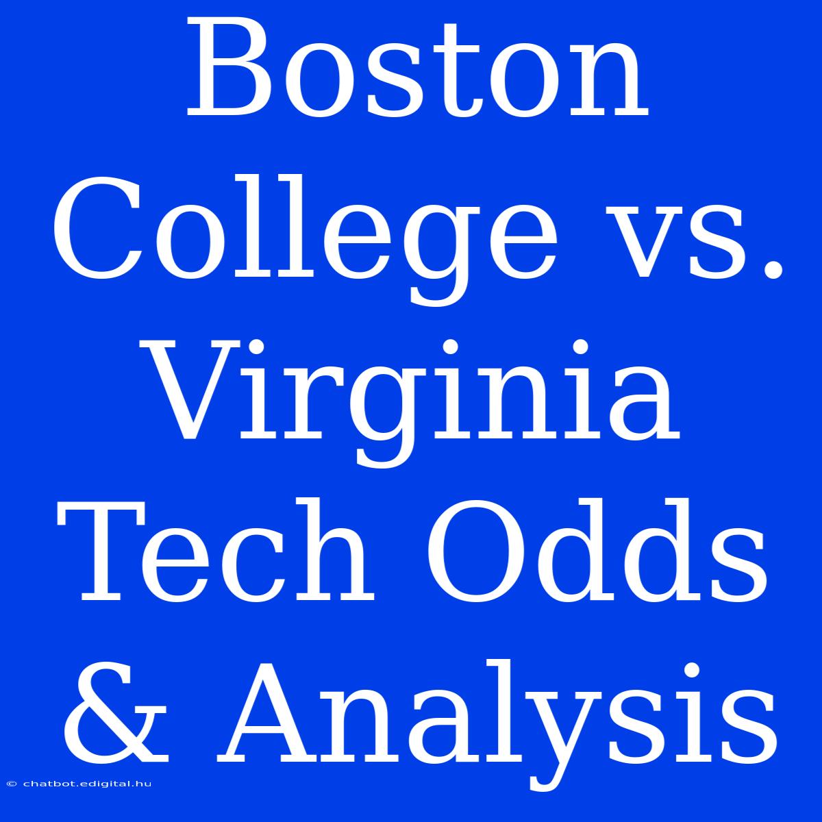 Boston College Vs. Virginia Tech Odds & Analysis