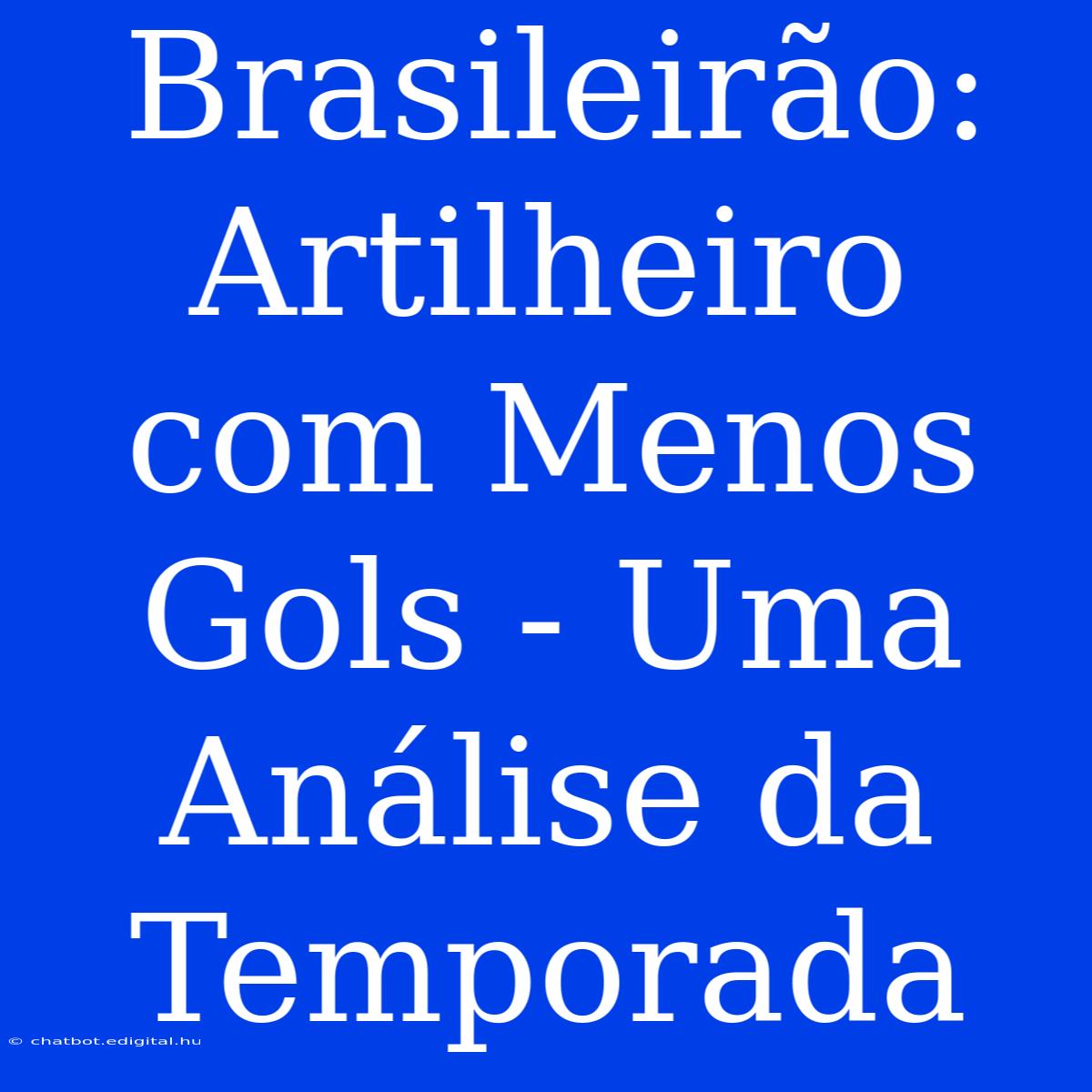 Brasileirão: Artilheiro Com Menos Gols - Uma Análise Da Temporada