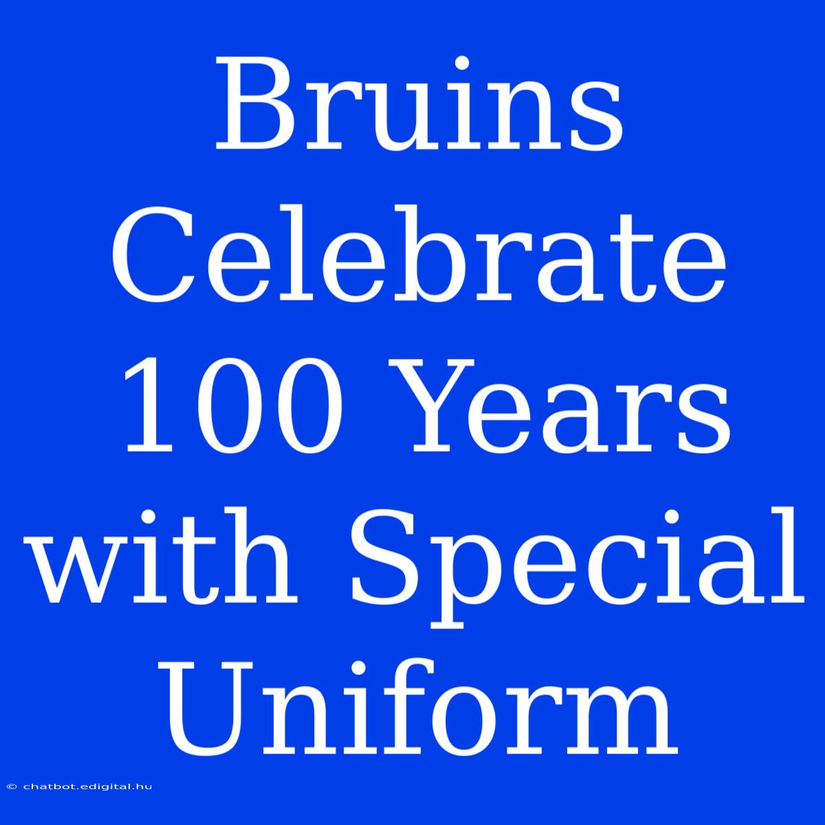 Bruins Celebrate 100 Years With Special Uniform