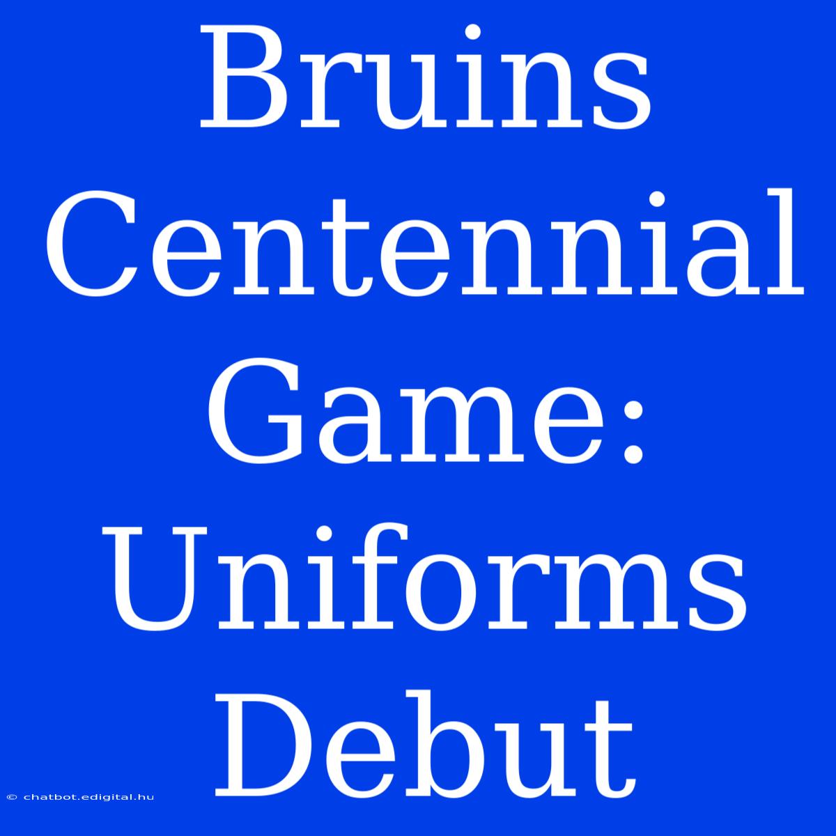 Bruins Centennial Game: Uniforms Debut 