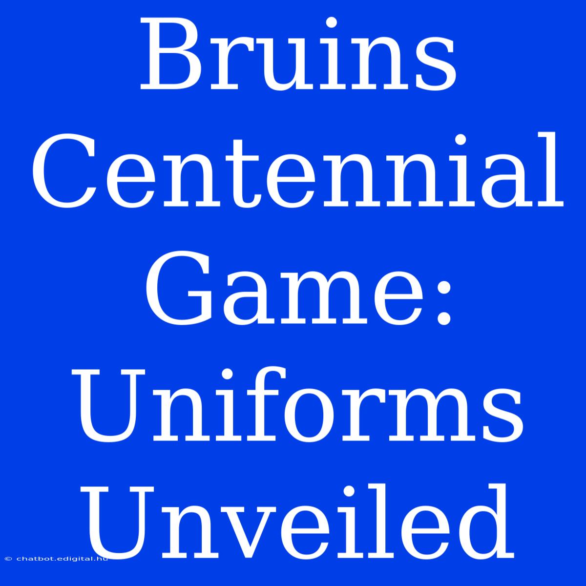 Bruins Centennial Game: Uniforms Unveiled