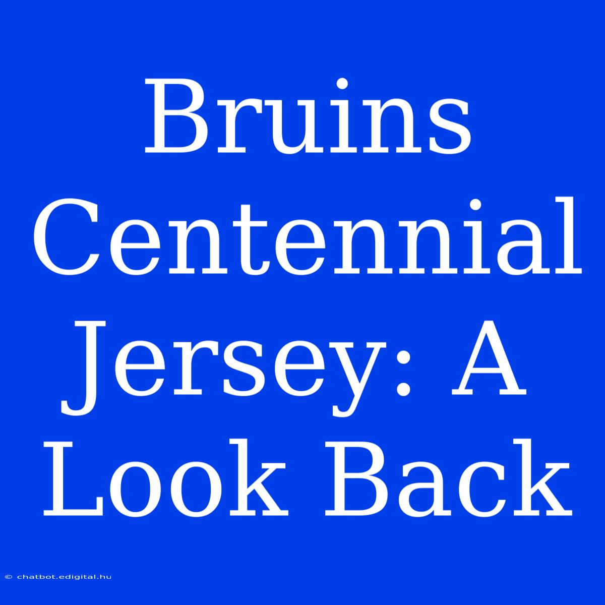 Bruins Centennial Jersey: A Look Back