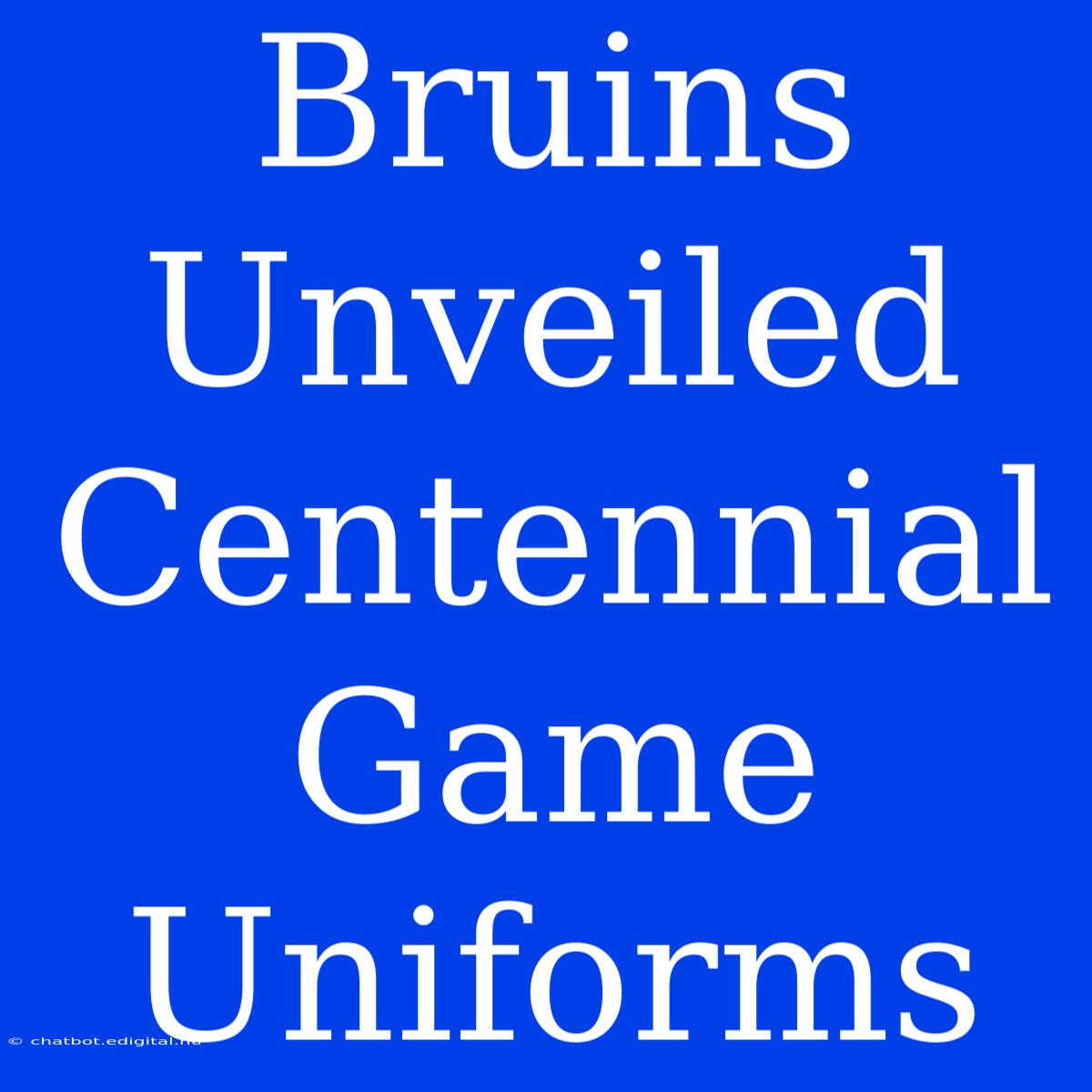 Bruins Unveiled Centennial Game Uniforms