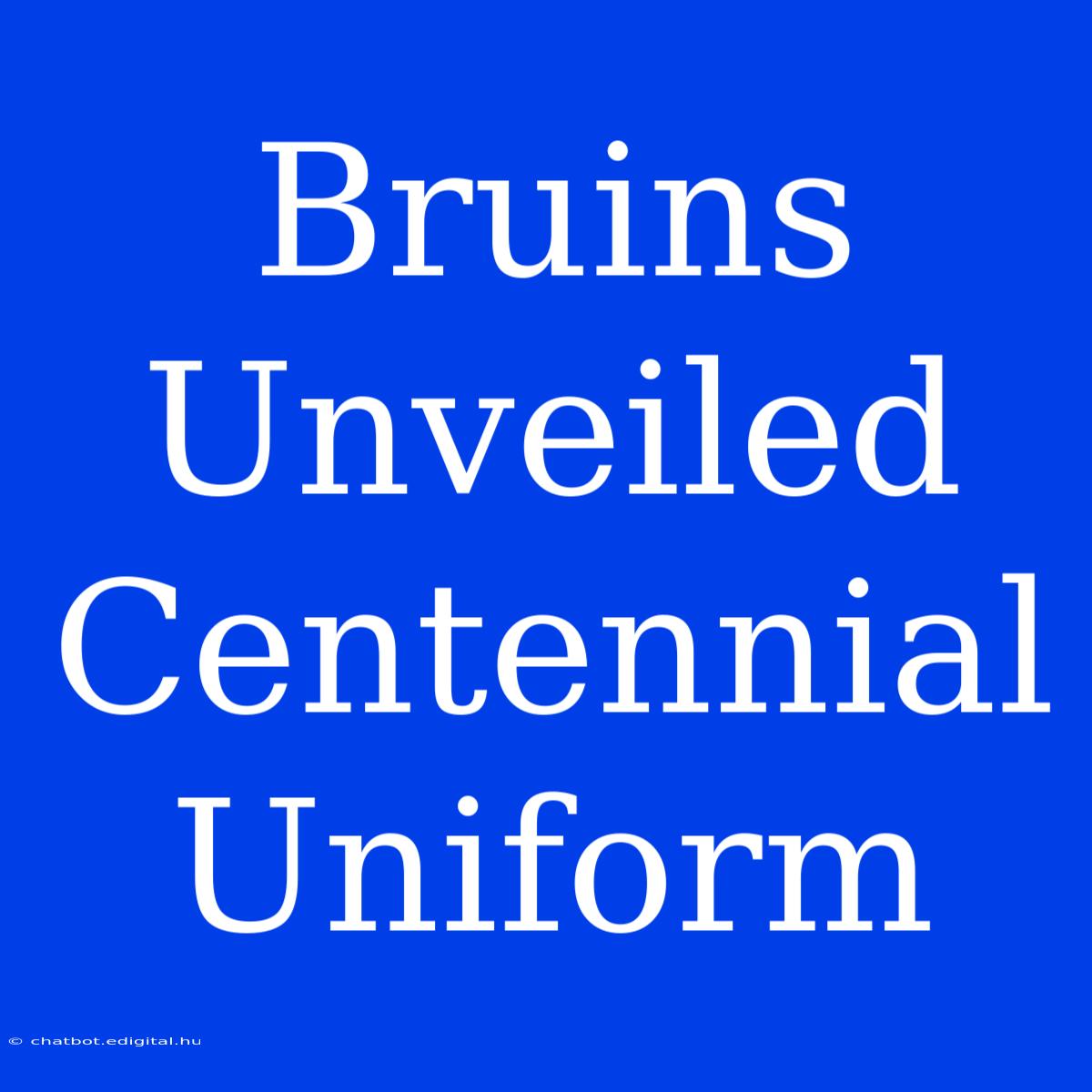 Bruins Unveiled Centennial Uniform