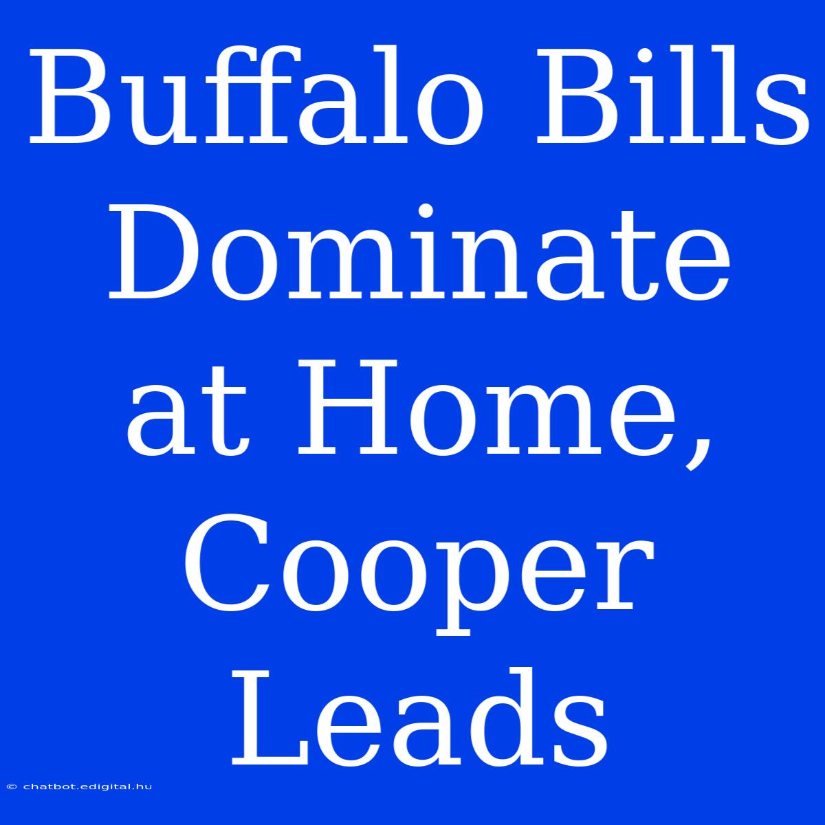 Buffalo Bills Dominate At Home, Cooper Leads 