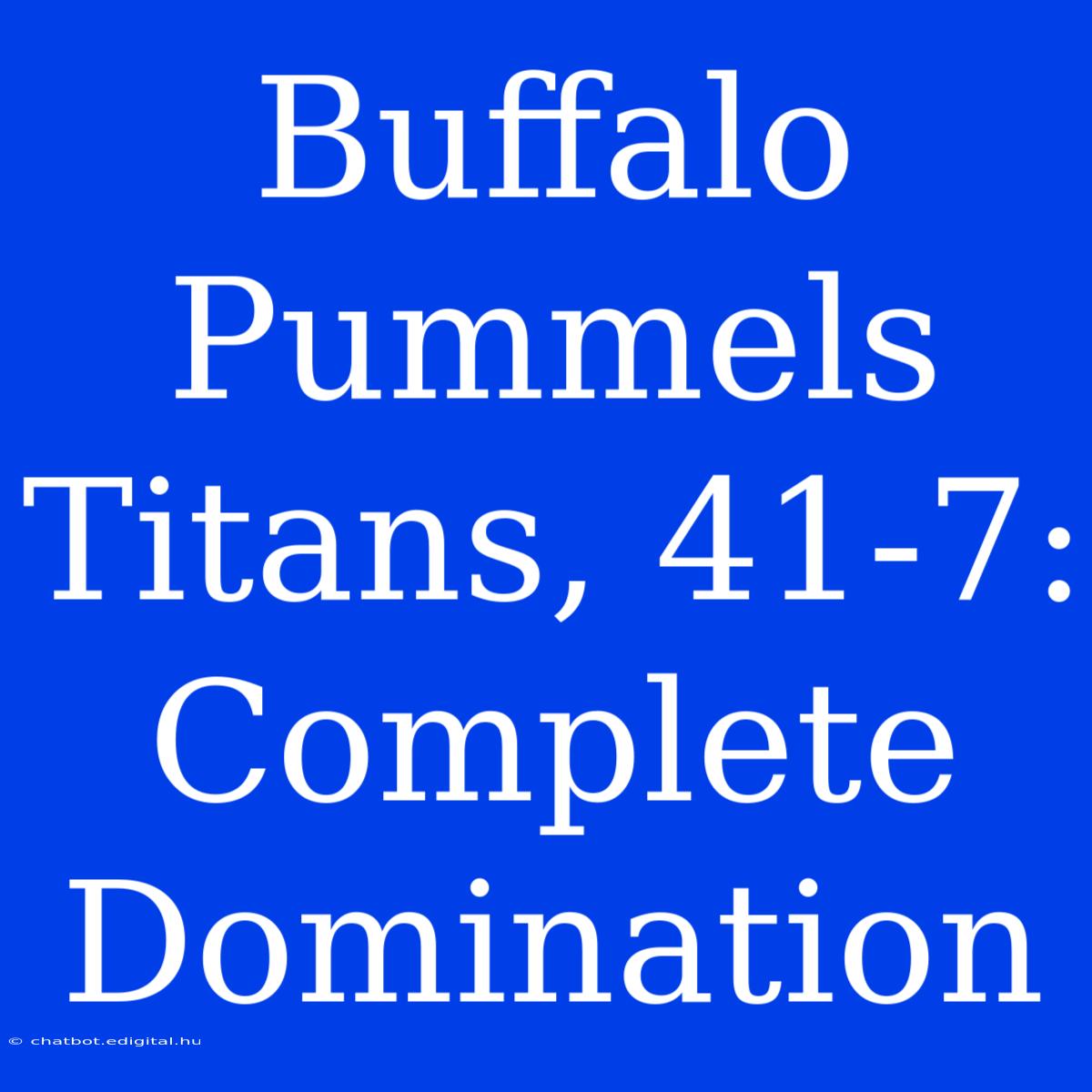 Buffalo Pummels Titans, 41-7: Complete Domination