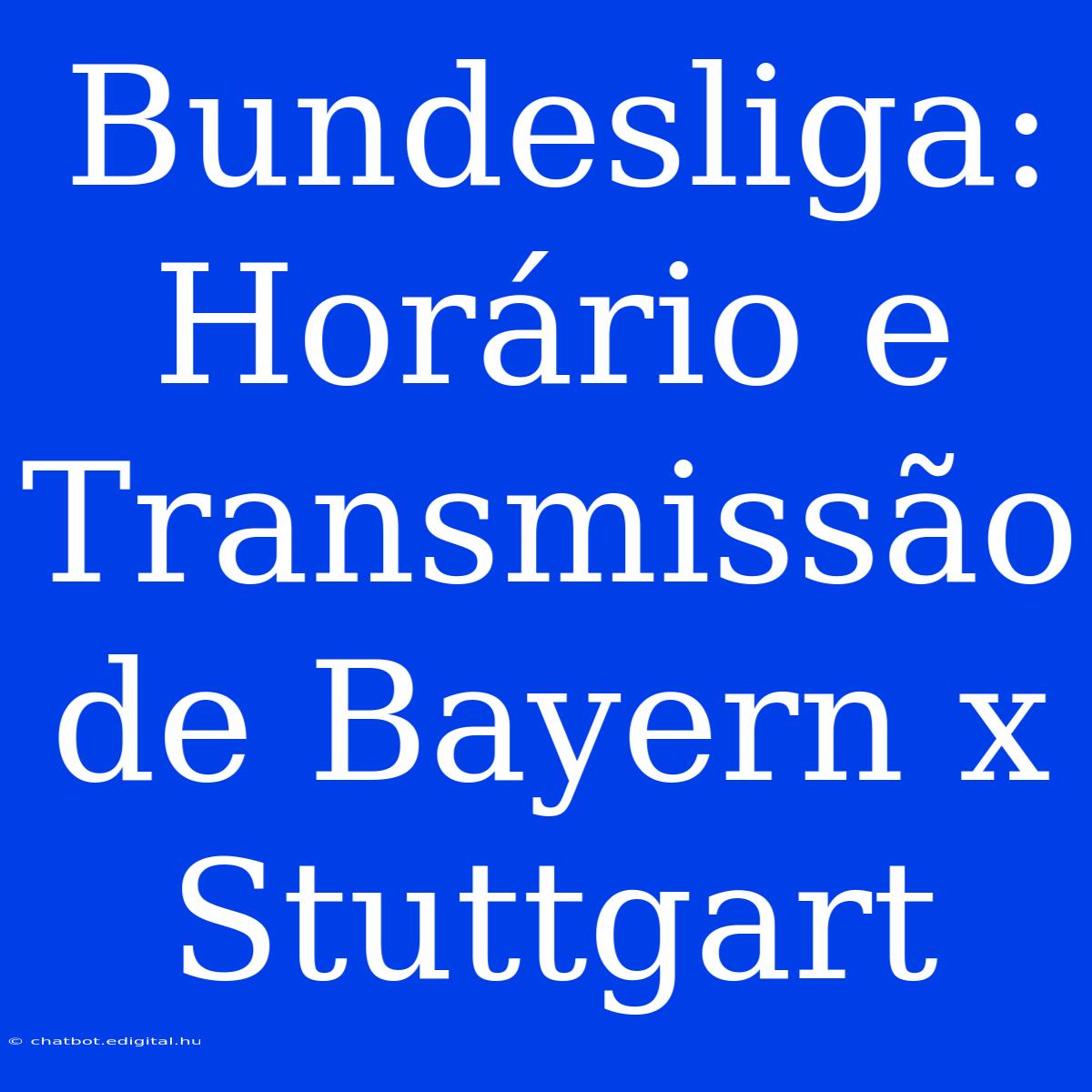 Bundesliga: Horário E Transmissão De Bayern X Stuttgart