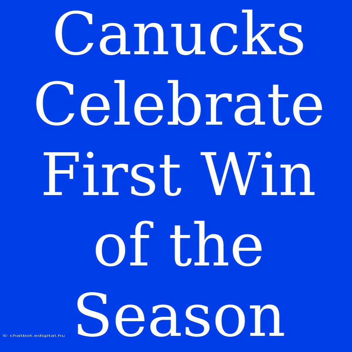 Canucks Celebrate First Win Of The Season 