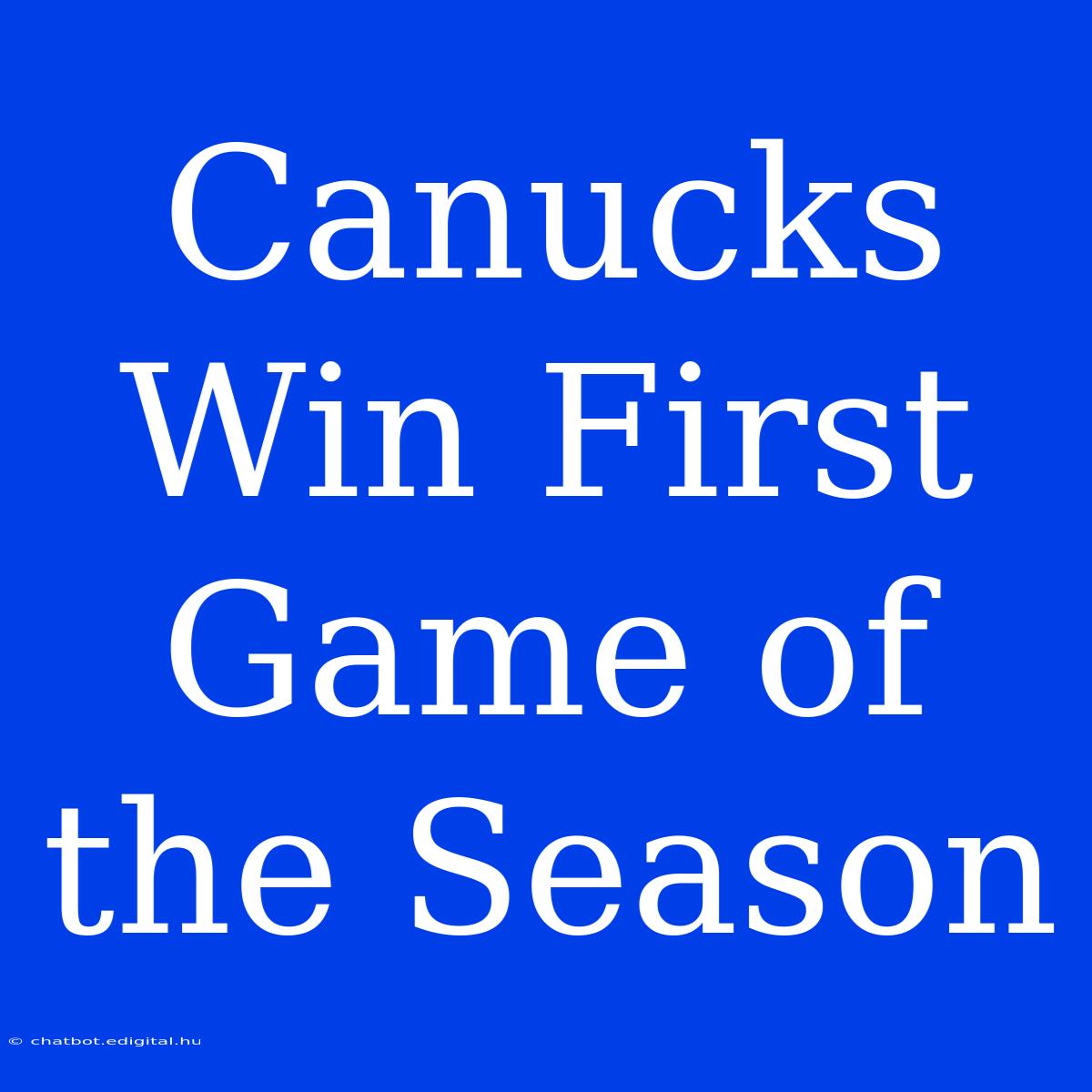 Canucks Win First Game Of The Season