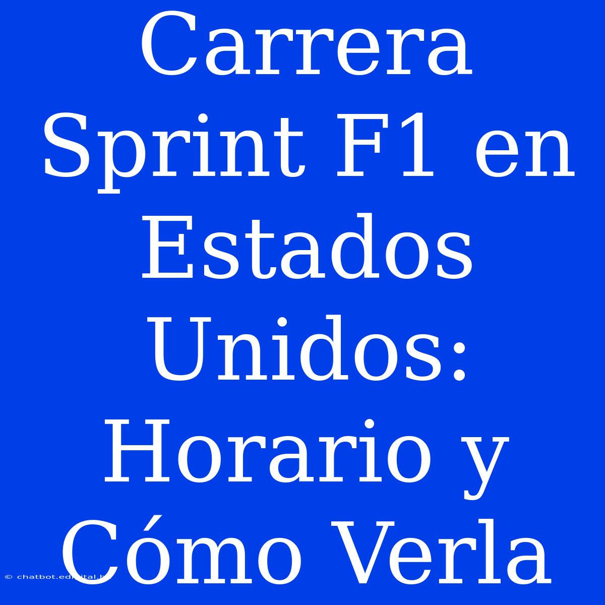 Carrera Sprint F1 En Estados Unidos: Horario Y Cómo Verla