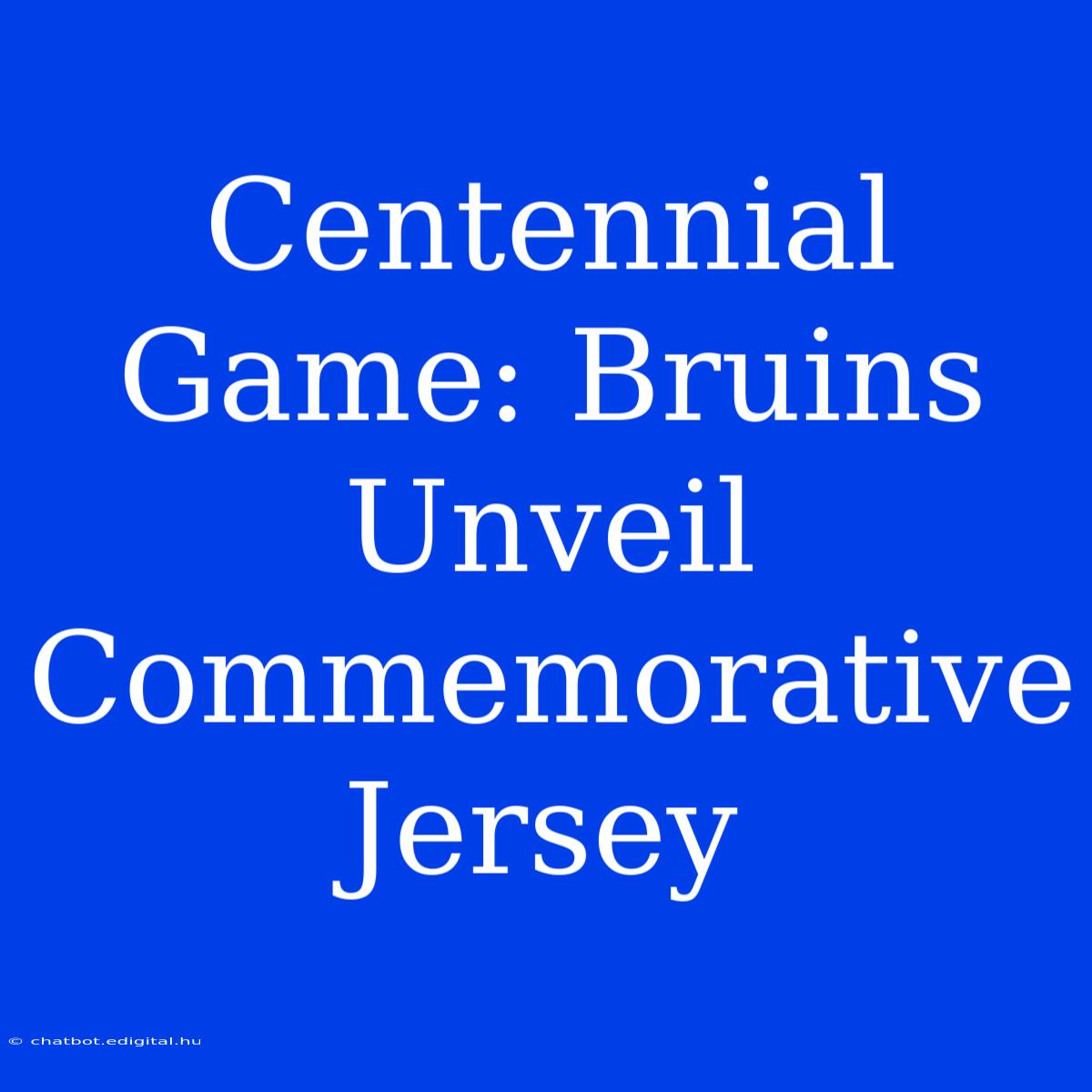 Centennial Game: Bruins Unveil Commemorative Jersey 