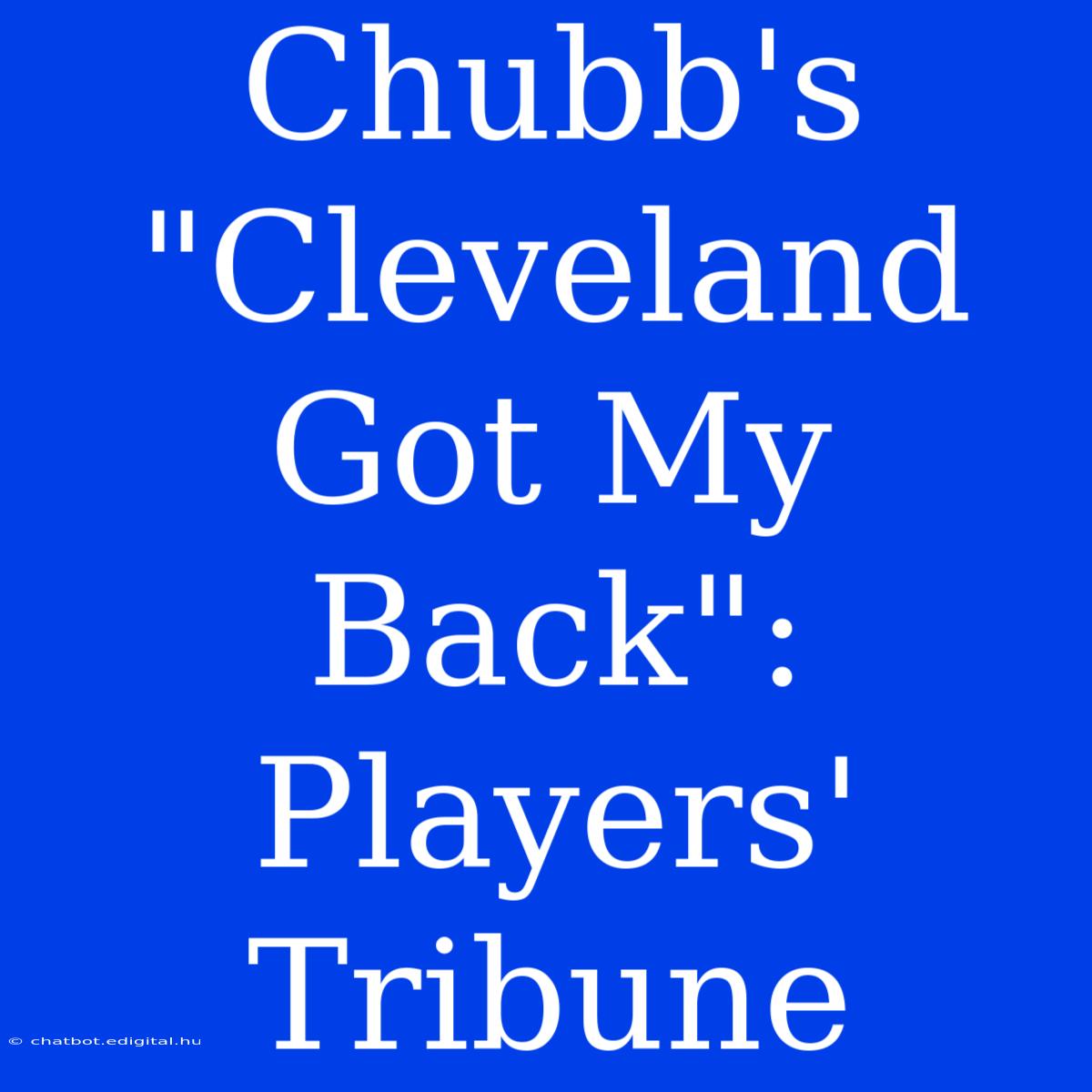 Chubb's 