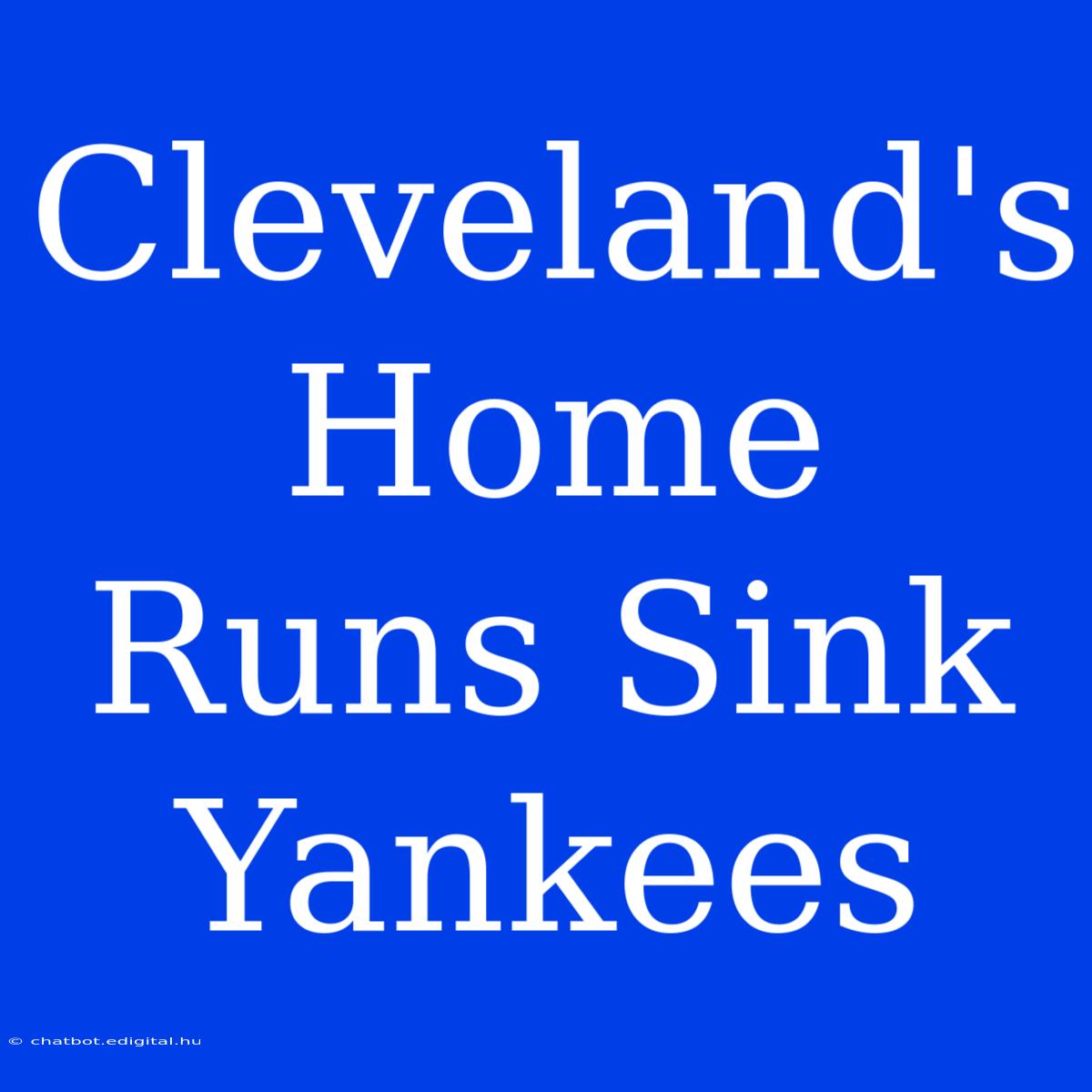 Cleveland's Home Runs Sink Yankees