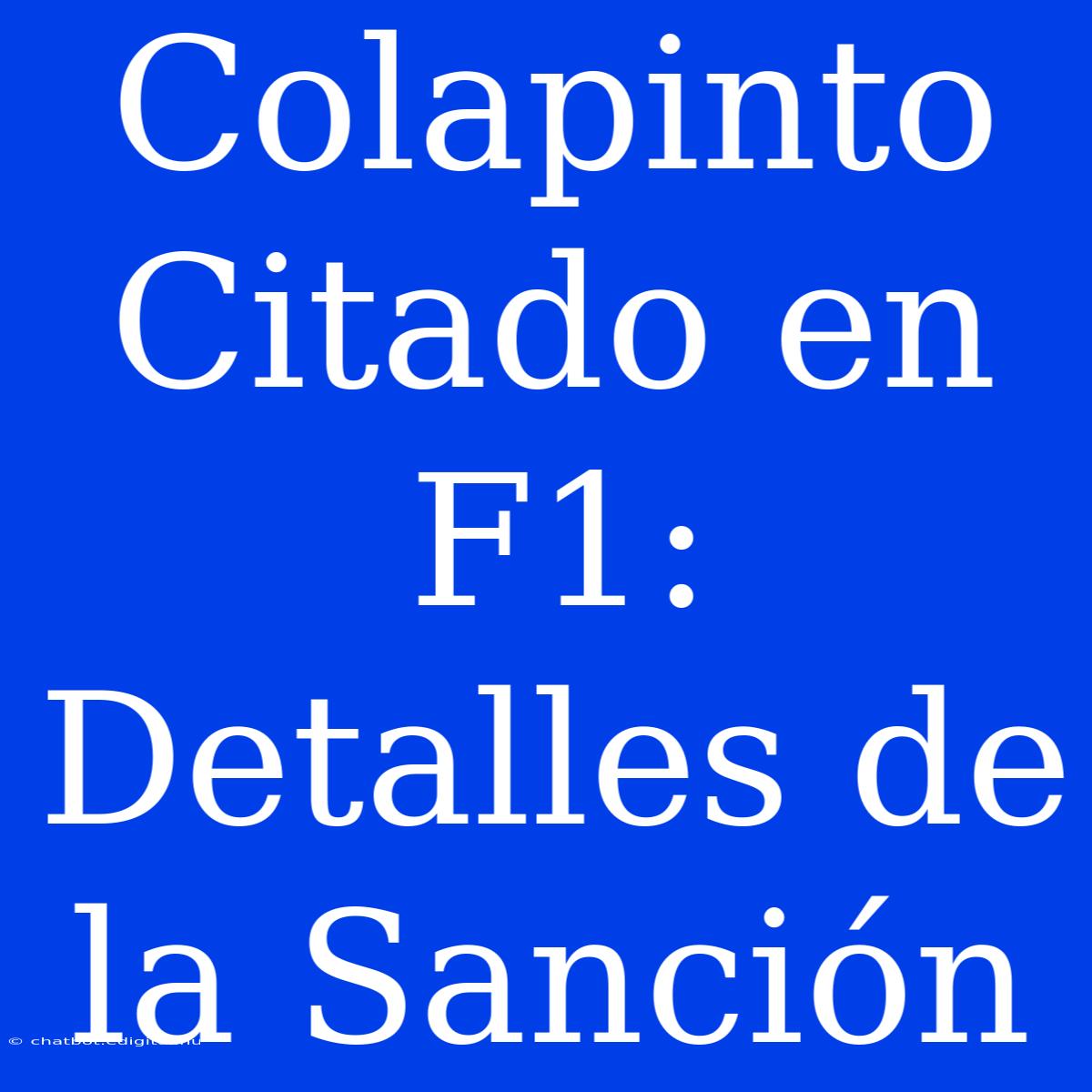 Colapinto Citado En F1: Detalles De La Sanción