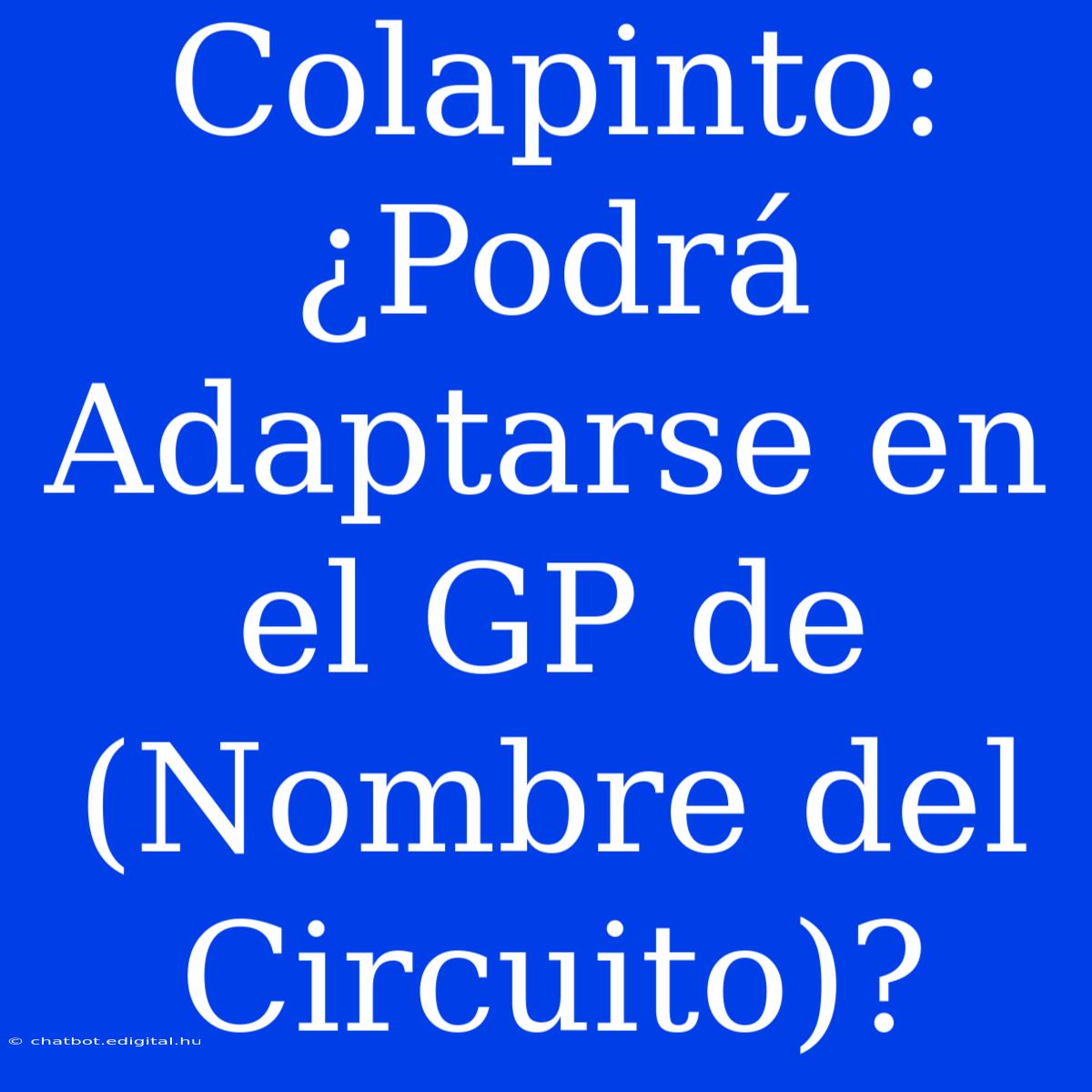 Colapinto: ¿Podrá Adaptarse En El GP De (Nombre Del Circuito)?