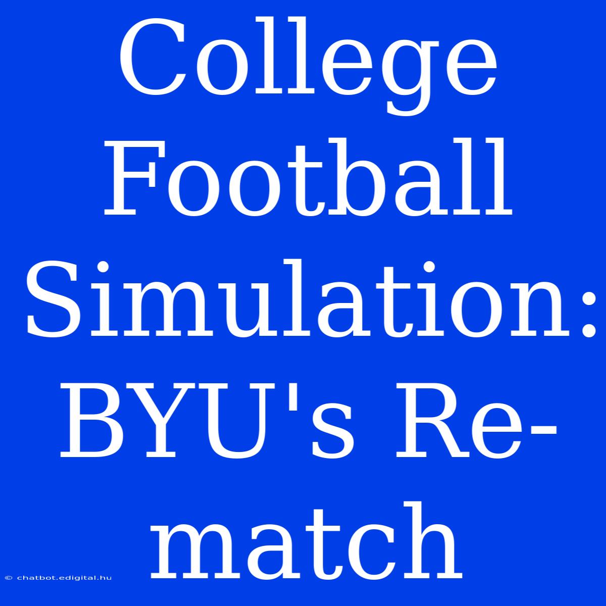 College Football Simulation: BYU's Re-match