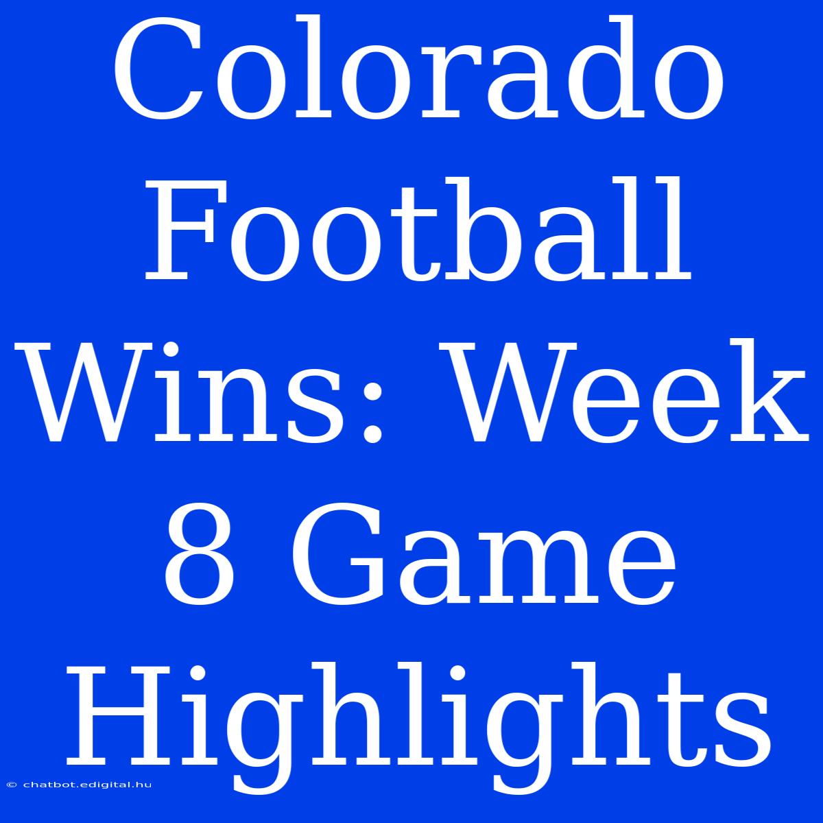 Colorado Football Wins: Week 8 Game Highlights