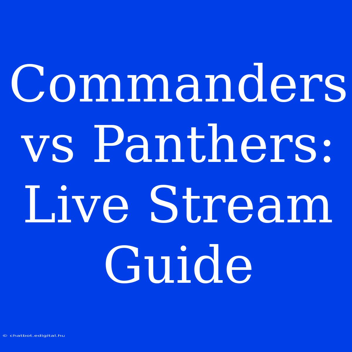 Commanders Vs Panthers: Live Stream Guide