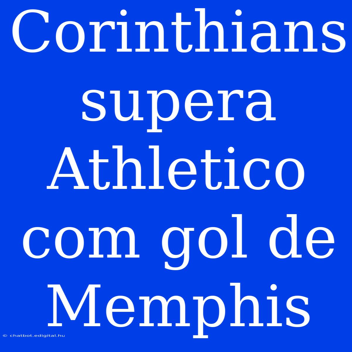 Corinthians Supera Athletico Com Gol De Memphis