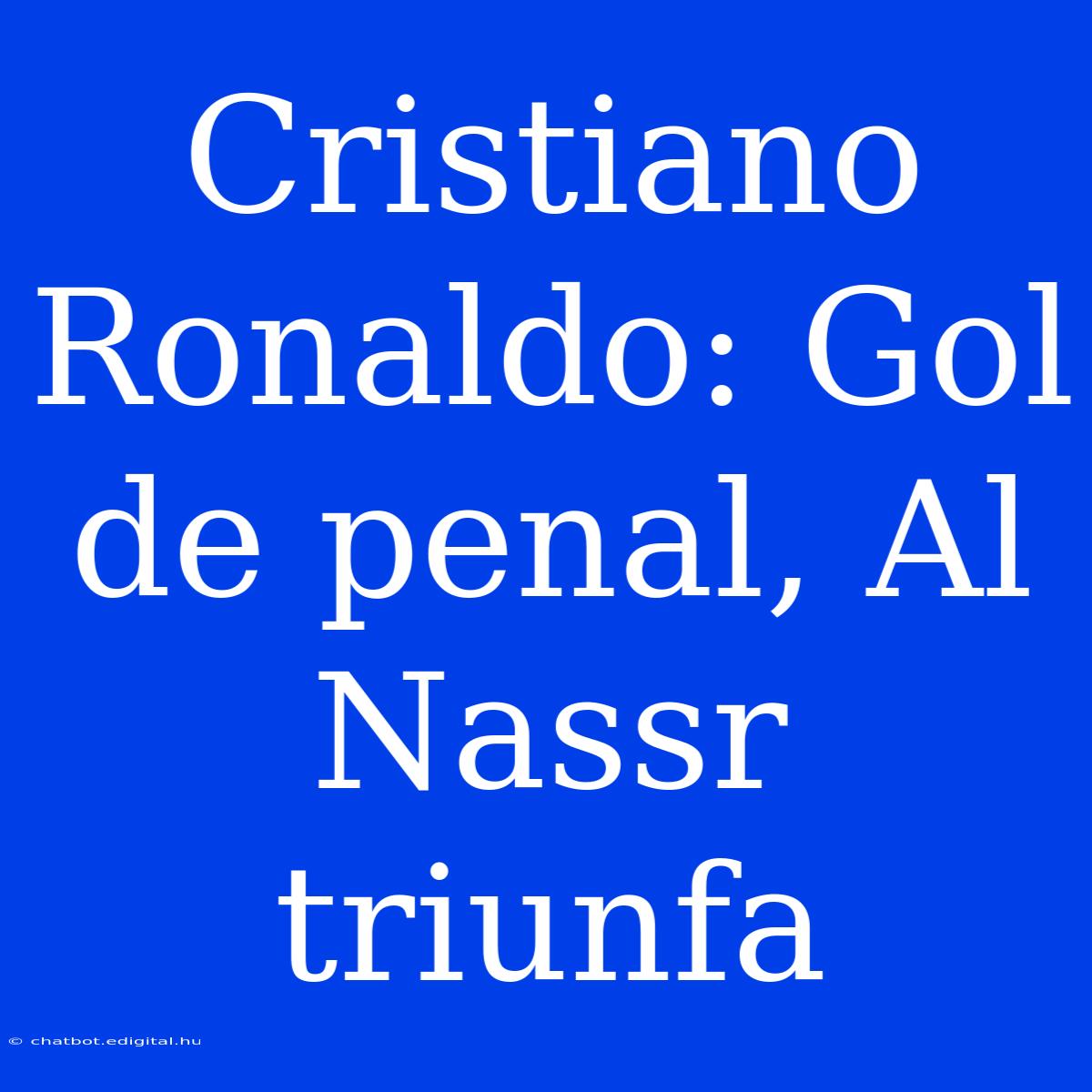 Cristiano Ronaldo: Gol De Penal, Al Nassr Triunfa