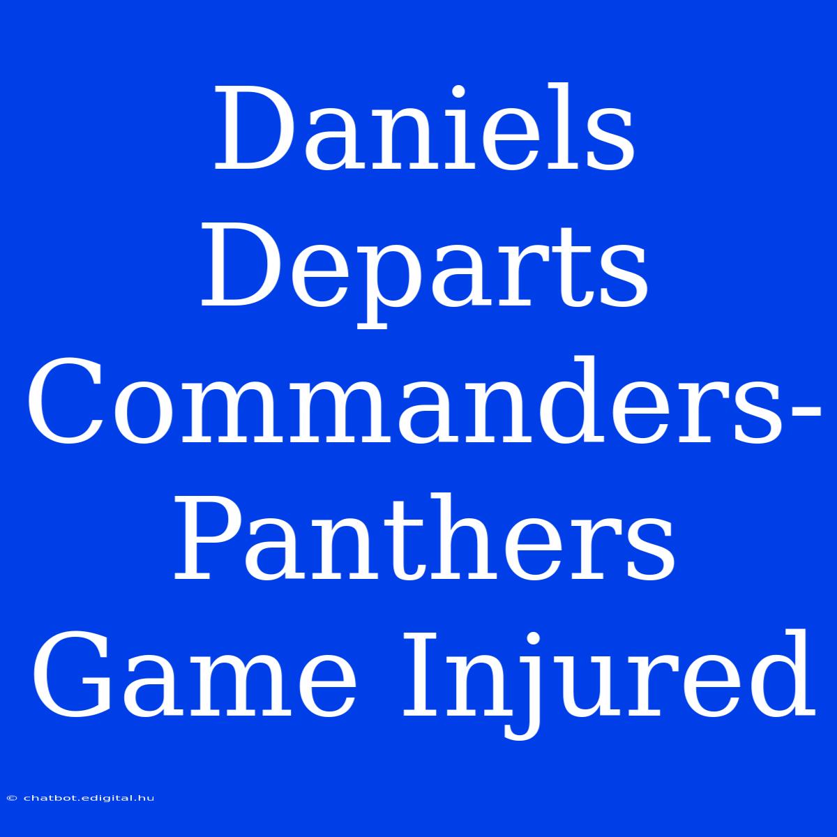 Daniels Departs Commanders-Panthers Game Injured