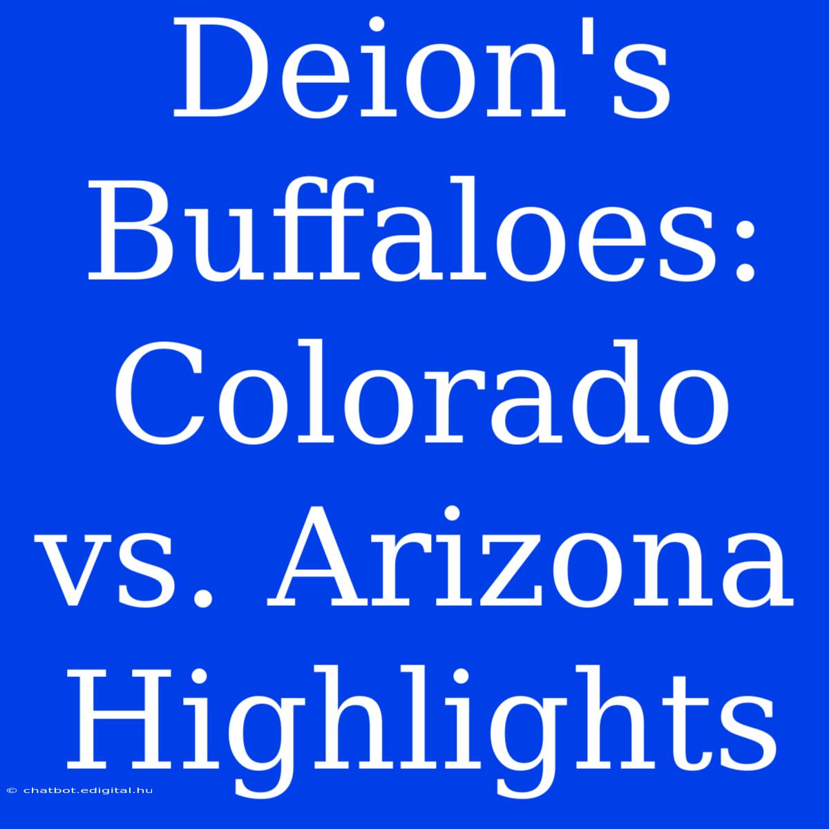 Deion's Buffaloes: Colorado Vs. Arizona Highlights