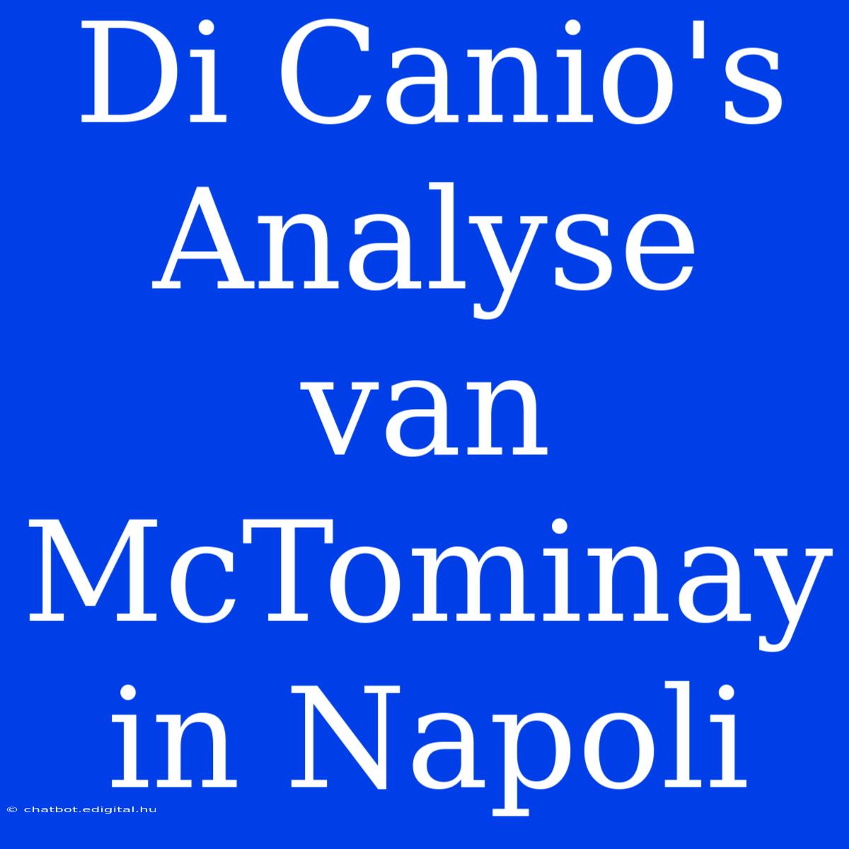 Di Canio's Analyse Van McTominay In Napoli