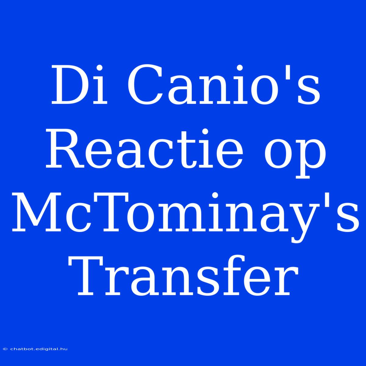 Di Canio's Reactie Op McTominay's Transfer