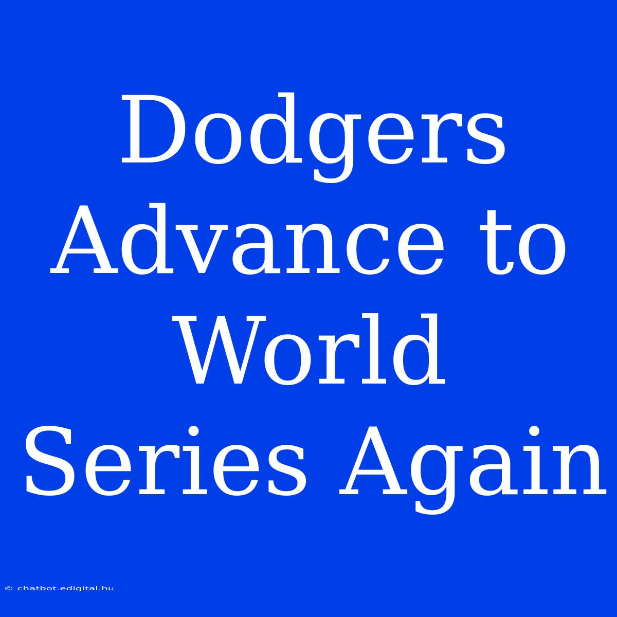 Dodgers Advance To World Series Again