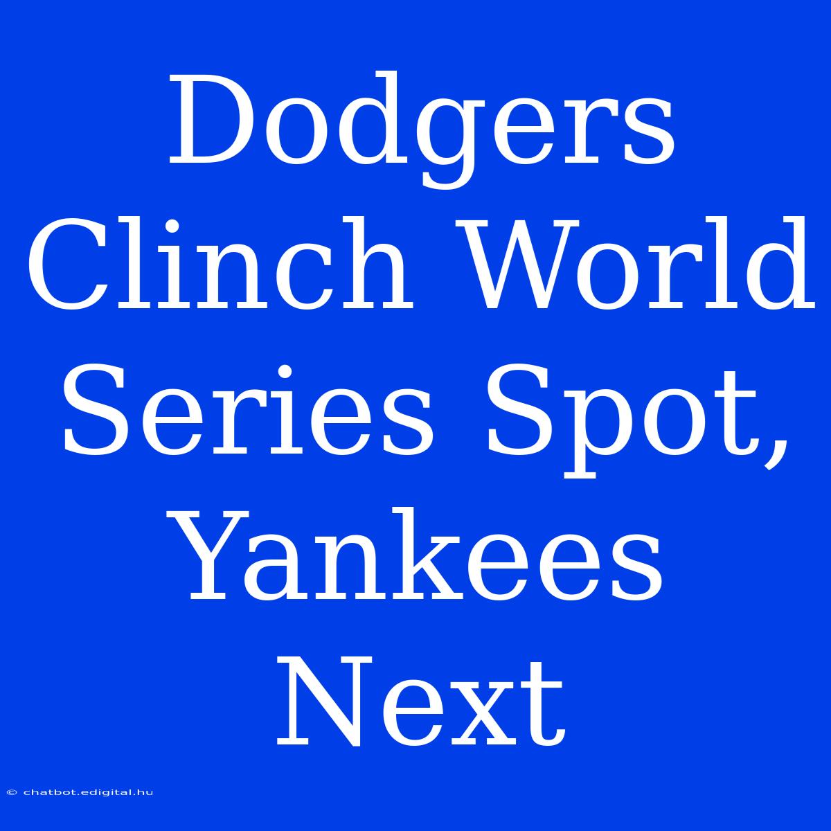 Dodgers Clinch World Series Spot, Yankees Next