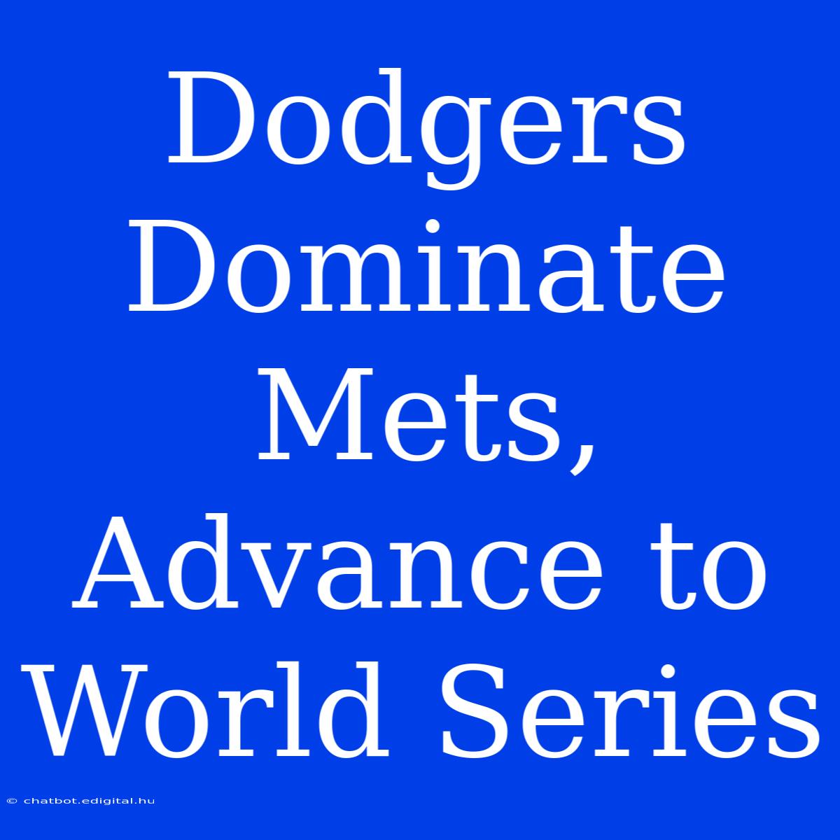 Dodgers Dominate Mets, Advance To World Series