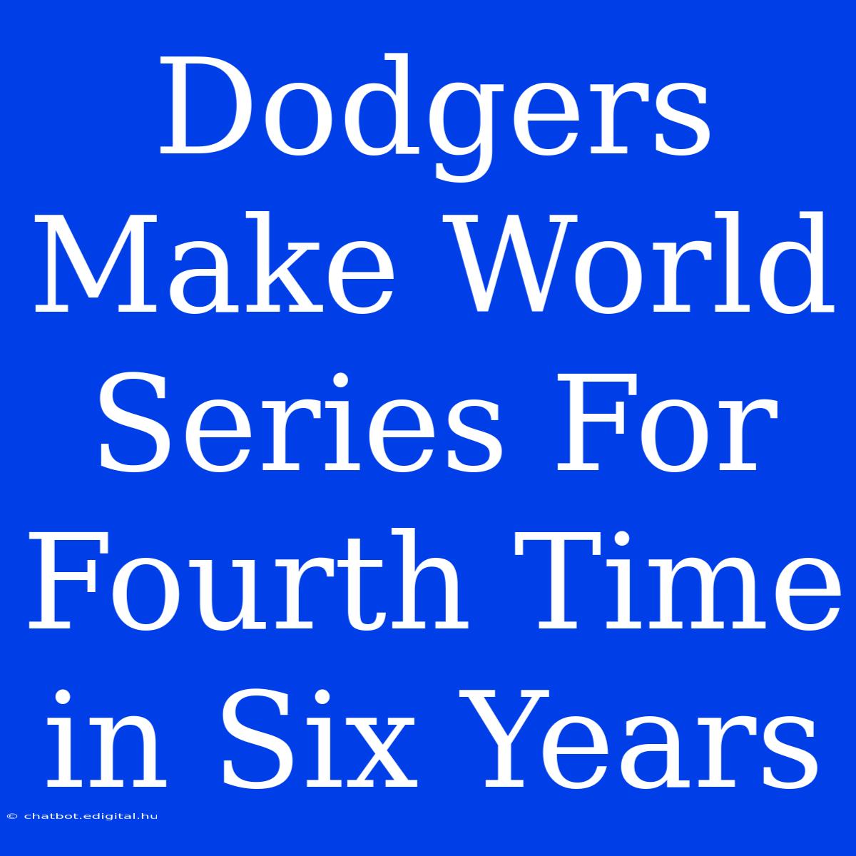 Dodgers Make World Series For Fourth Time In Six Years