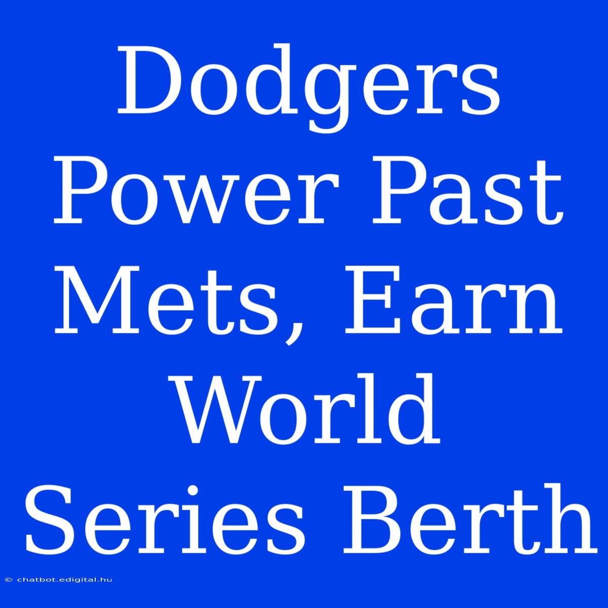 Dodgers Power Past Mets, Earn World Series Berth