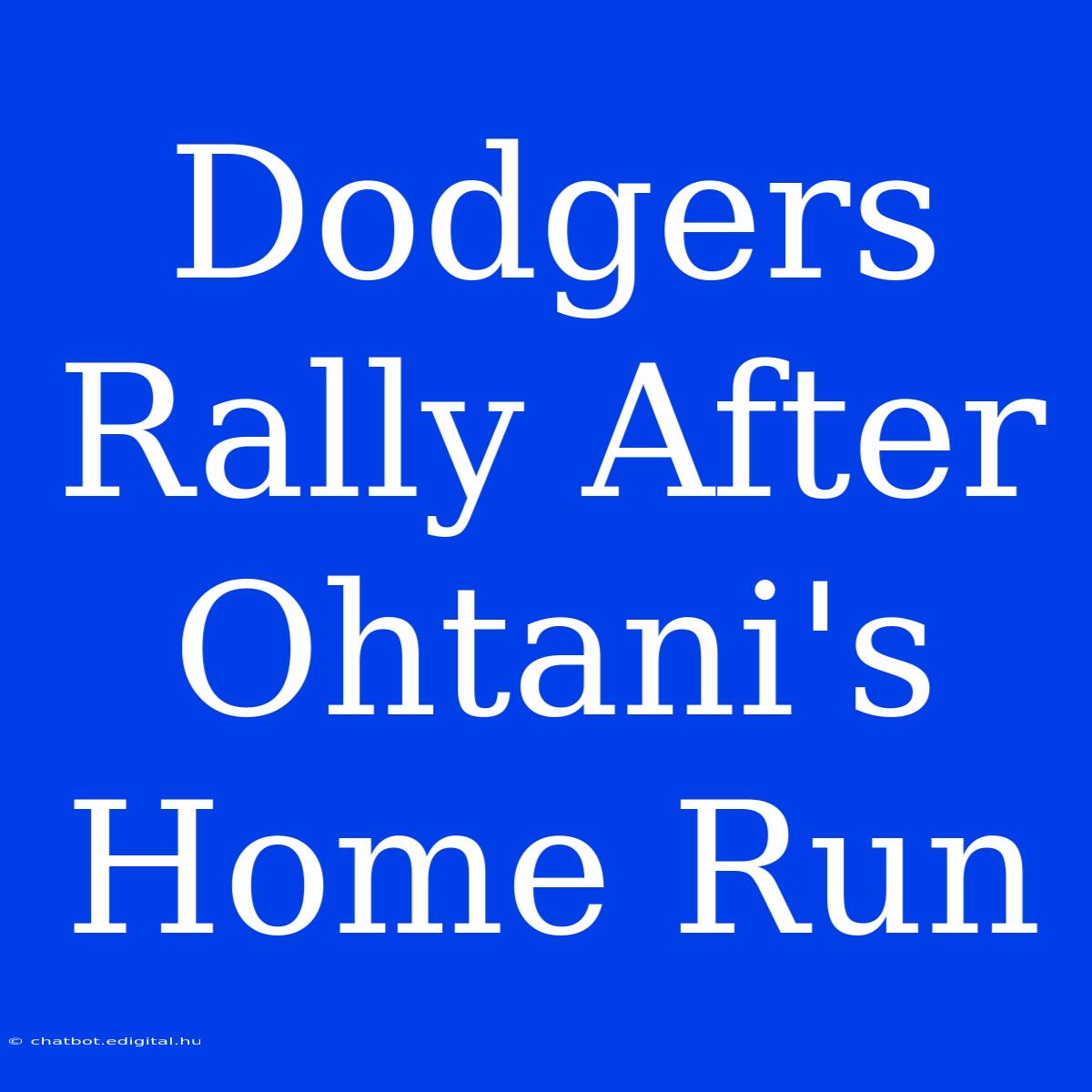 Dodgers Rally After Ohtani's Home Run