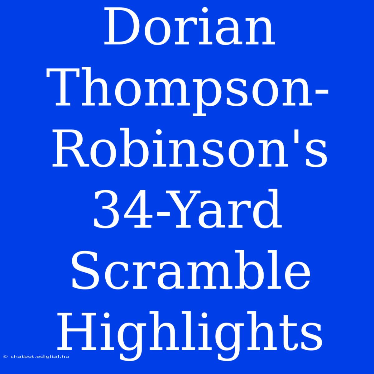 Dorian Thompson-Robinson's 34-Yard Scramble Highlights 