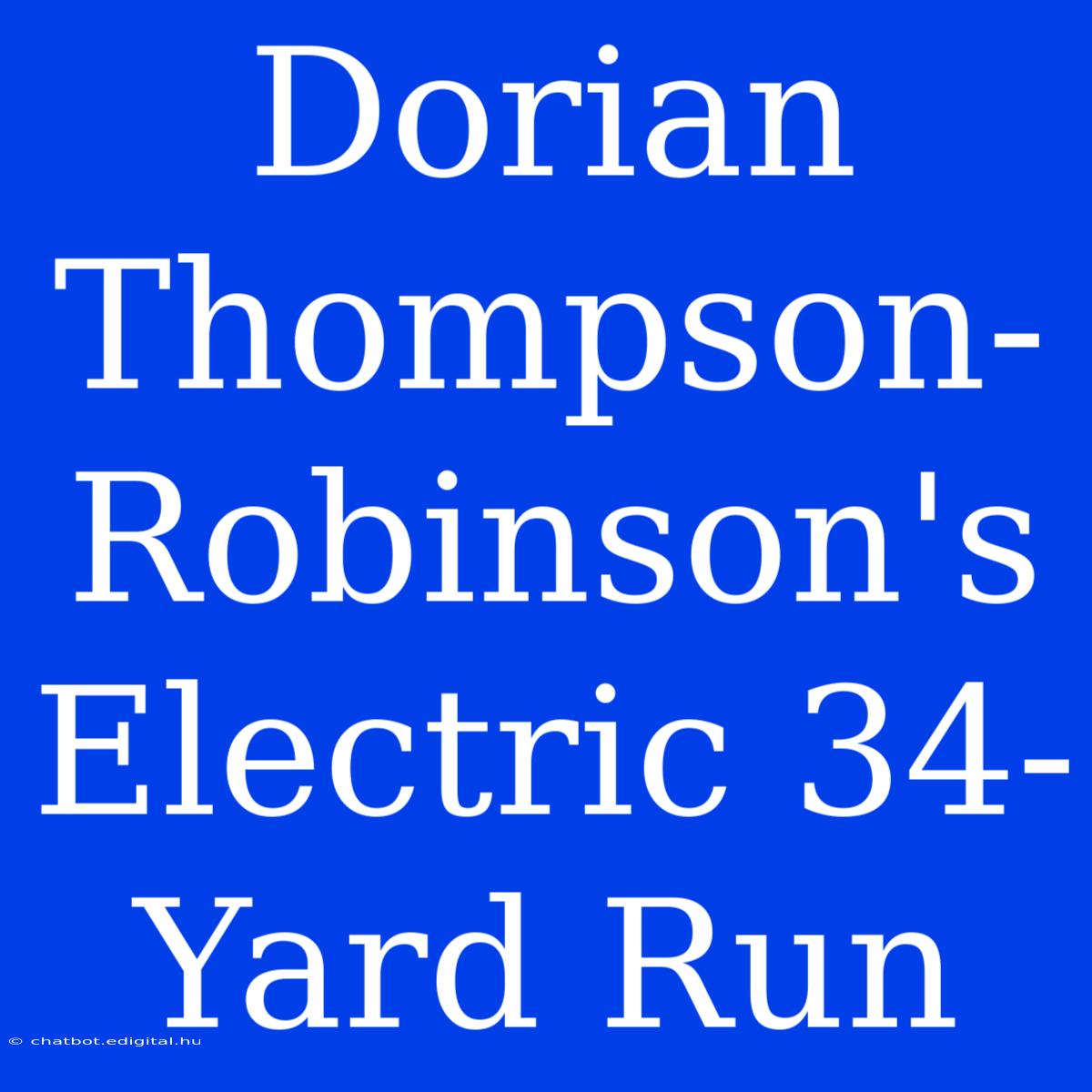 Dorian Thompson-Robinson's Electric 34-Yard Run