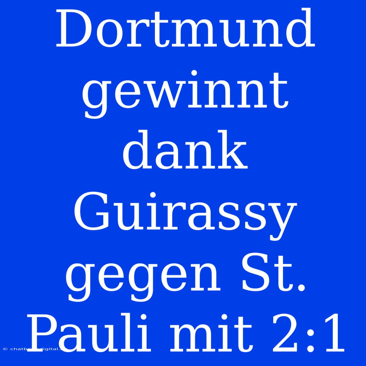 Dortmund Gewinnt Dank Guirassy Gegen St. Pauli Mit 2:1 