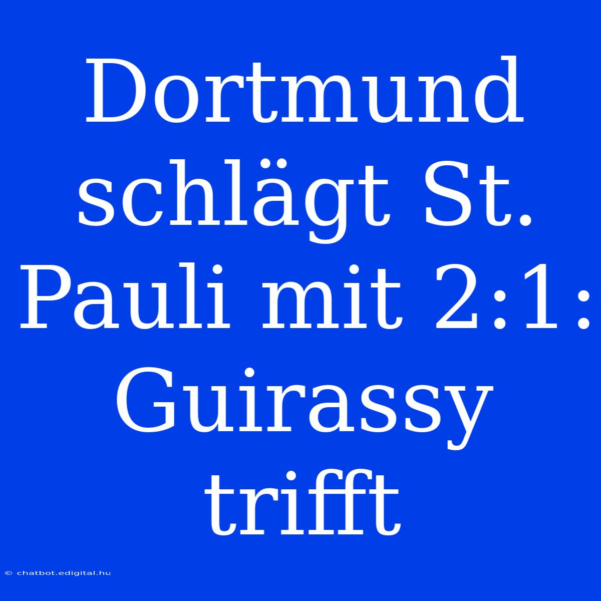 Dortmund Schlägt St. Pauli Mit 2:1: Guirassy Trifft