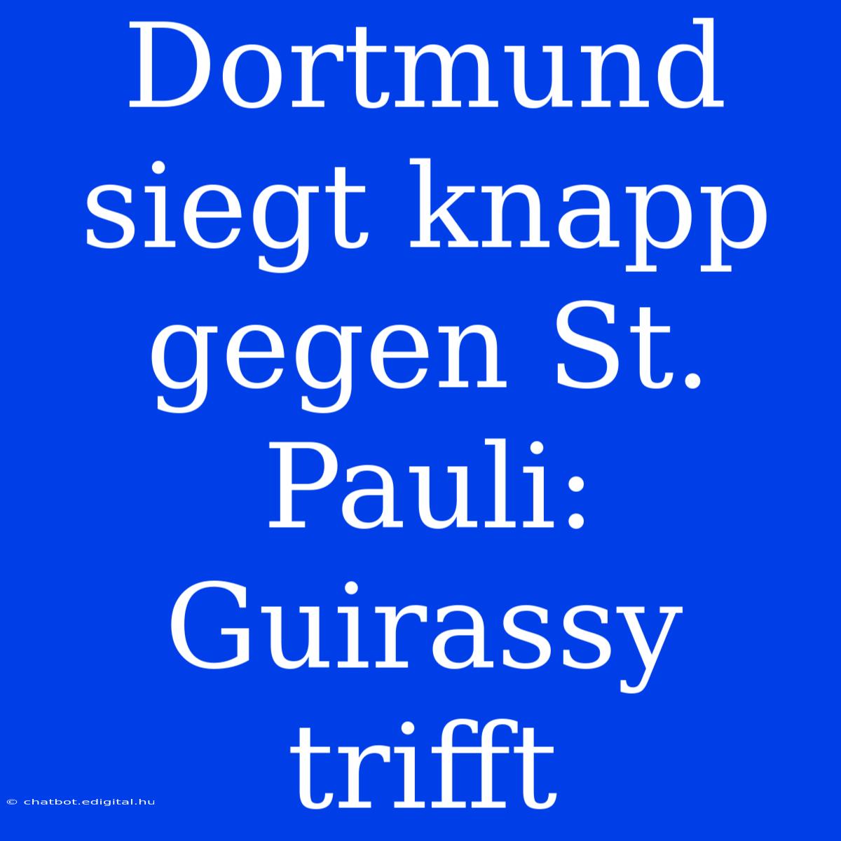 Dortmund Siegt Knapp Gegen St. Pauli: Guirassy Trifft