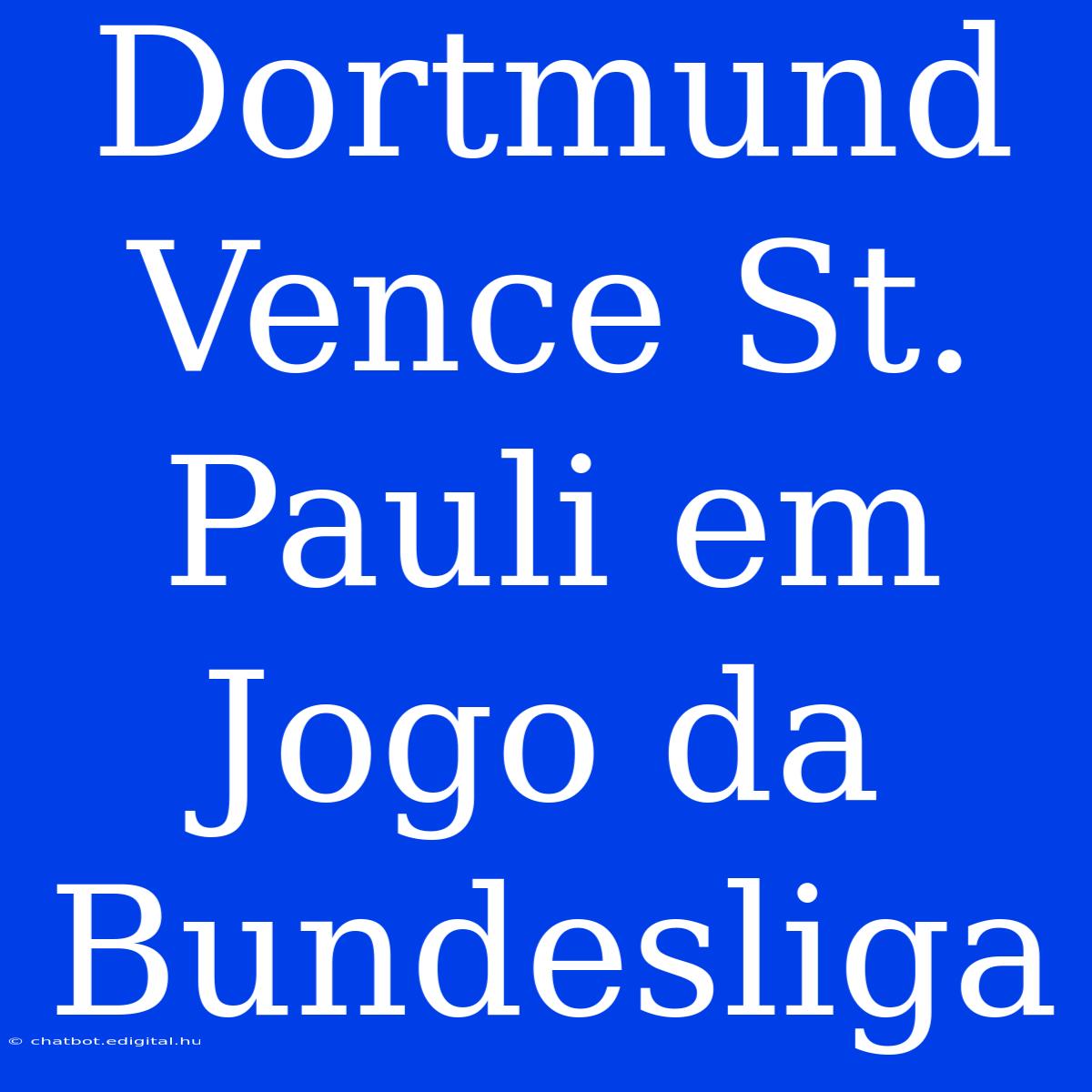 Dortmund Vence St. Pauli Em Jogo Da Bundesliga