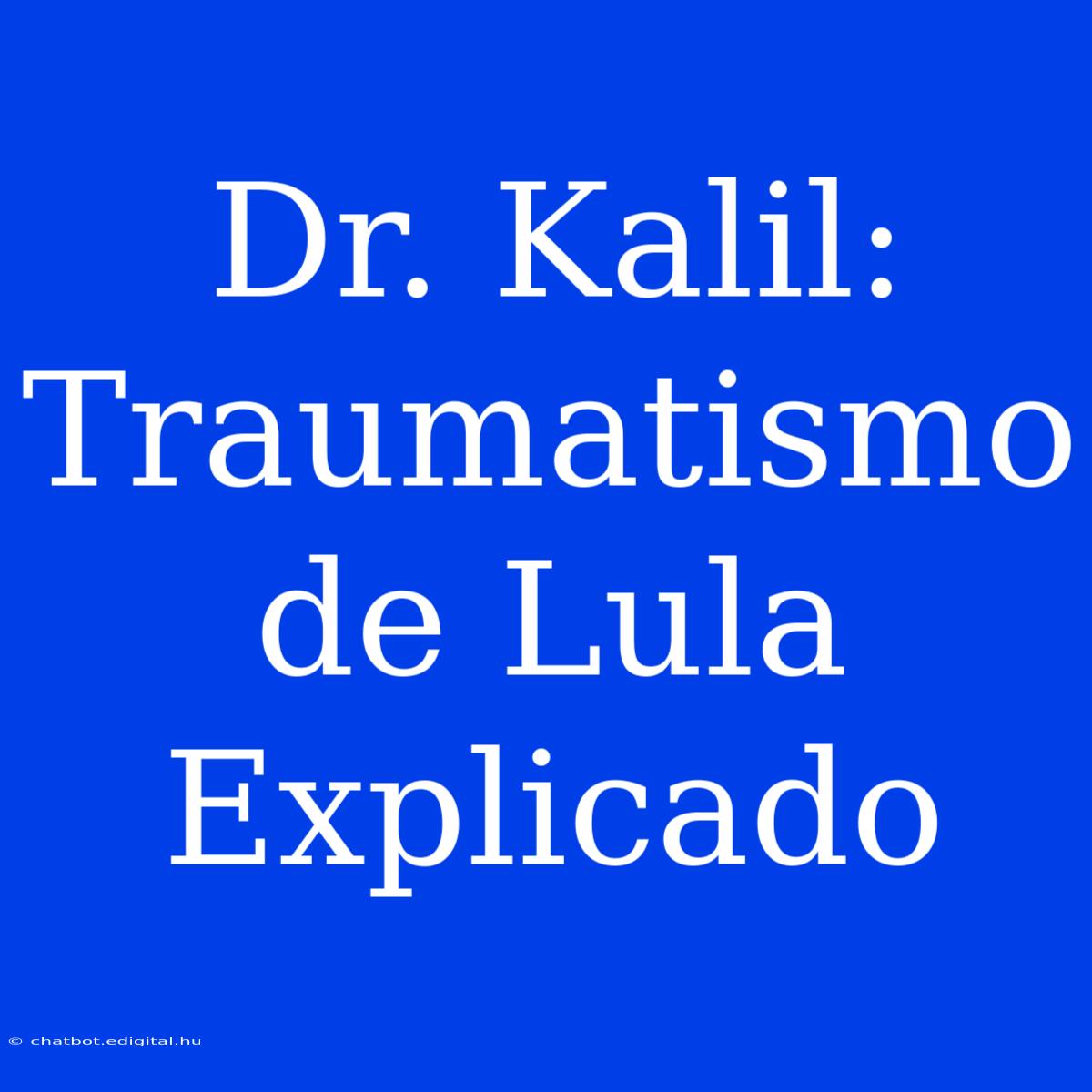 Dr. Kalil: Traumatismo De Lula Explicado